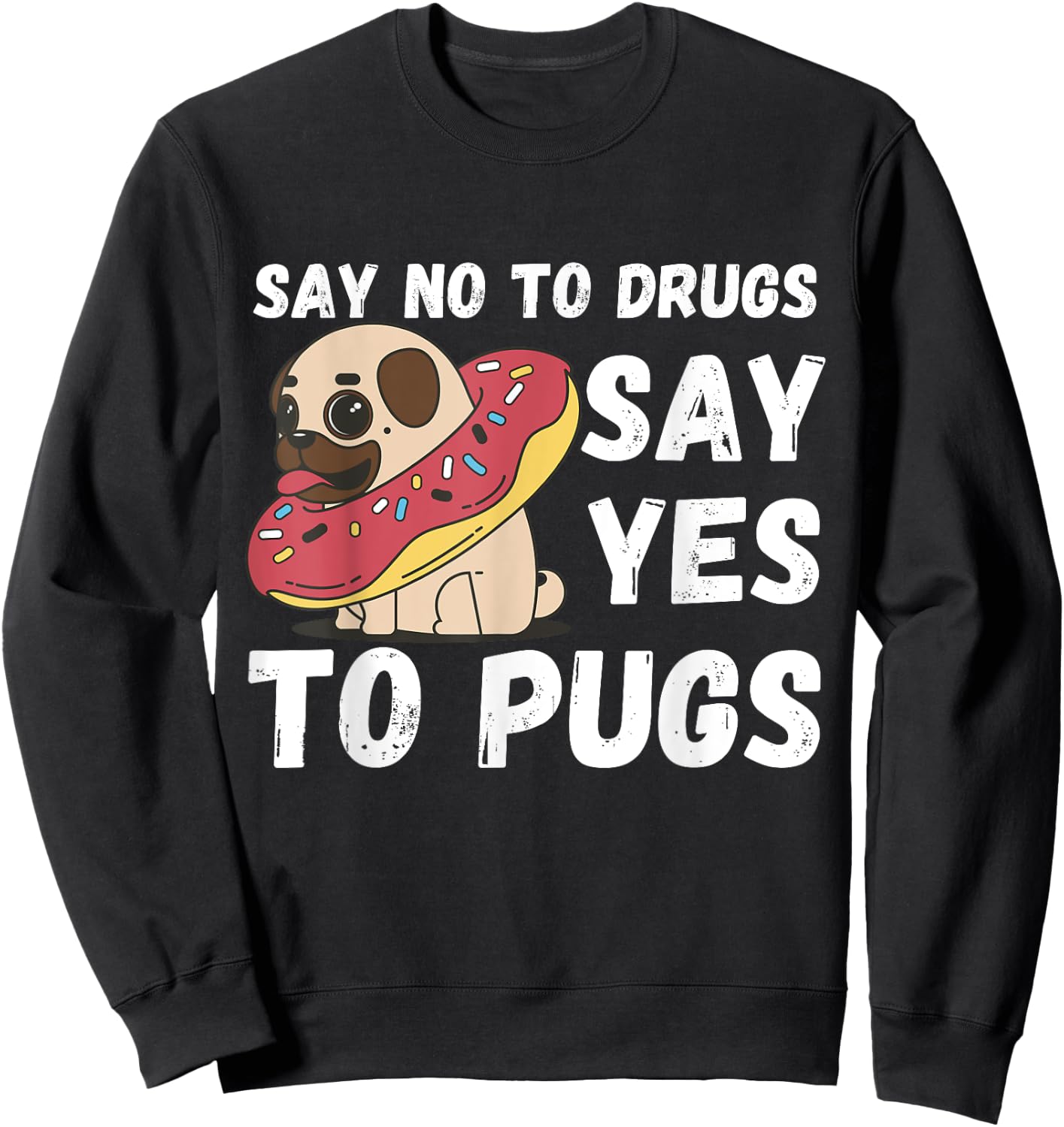 Red Ribbon Week Kids Youth Say No Say Yes to Pugs Sweatshirt - Sweatshirt | Black