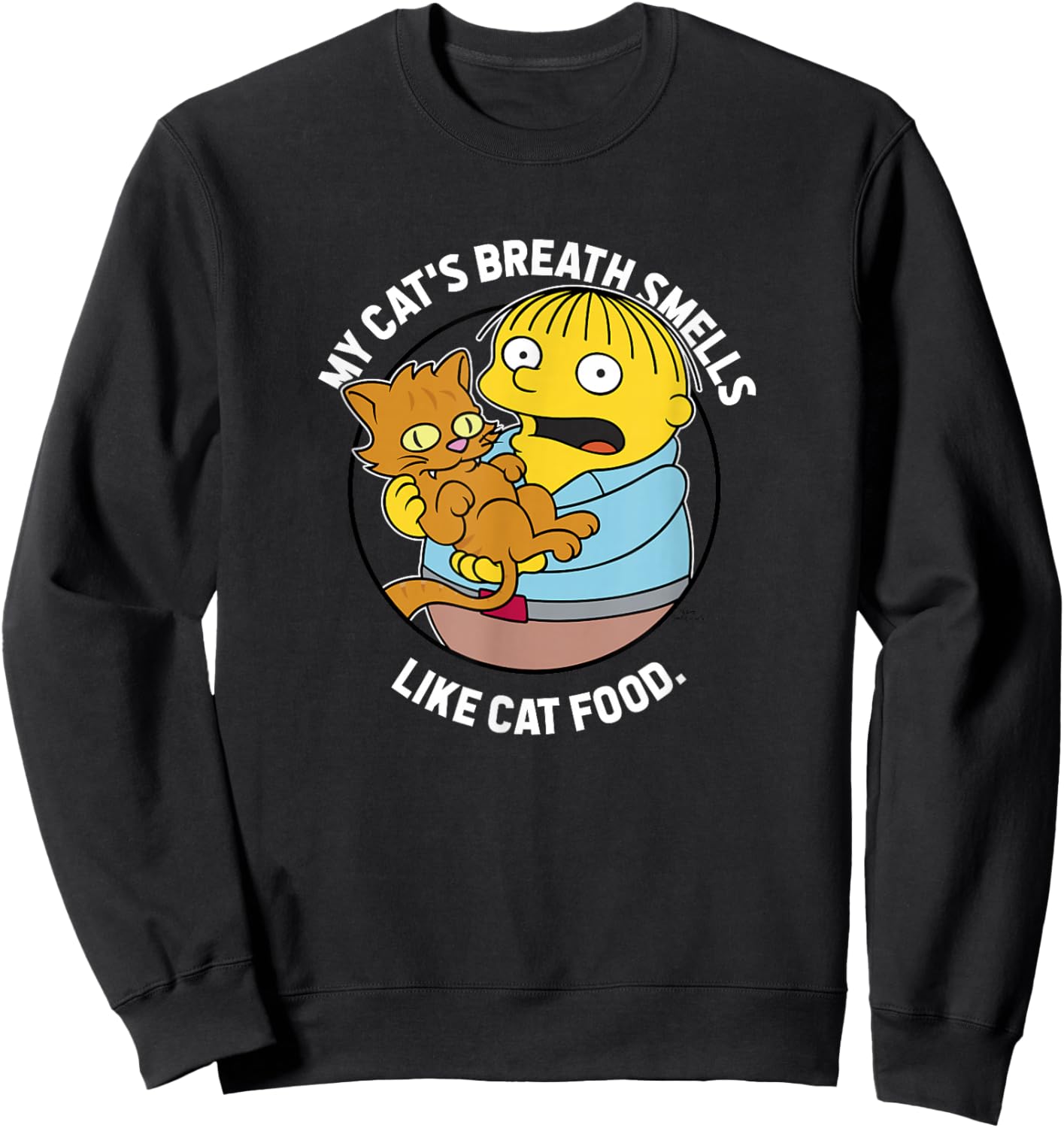 The Simpsons Ralph My Cat's Breath Smells Like Cat Food Sweatshirt - Sweatshirt | Black