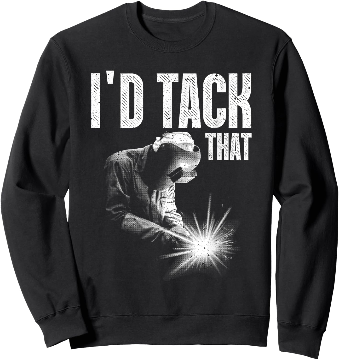 Best Welding Art Men Women Tack Welder Ironworkers Pipeliner Sweatshirt - Sweatshirt | Black