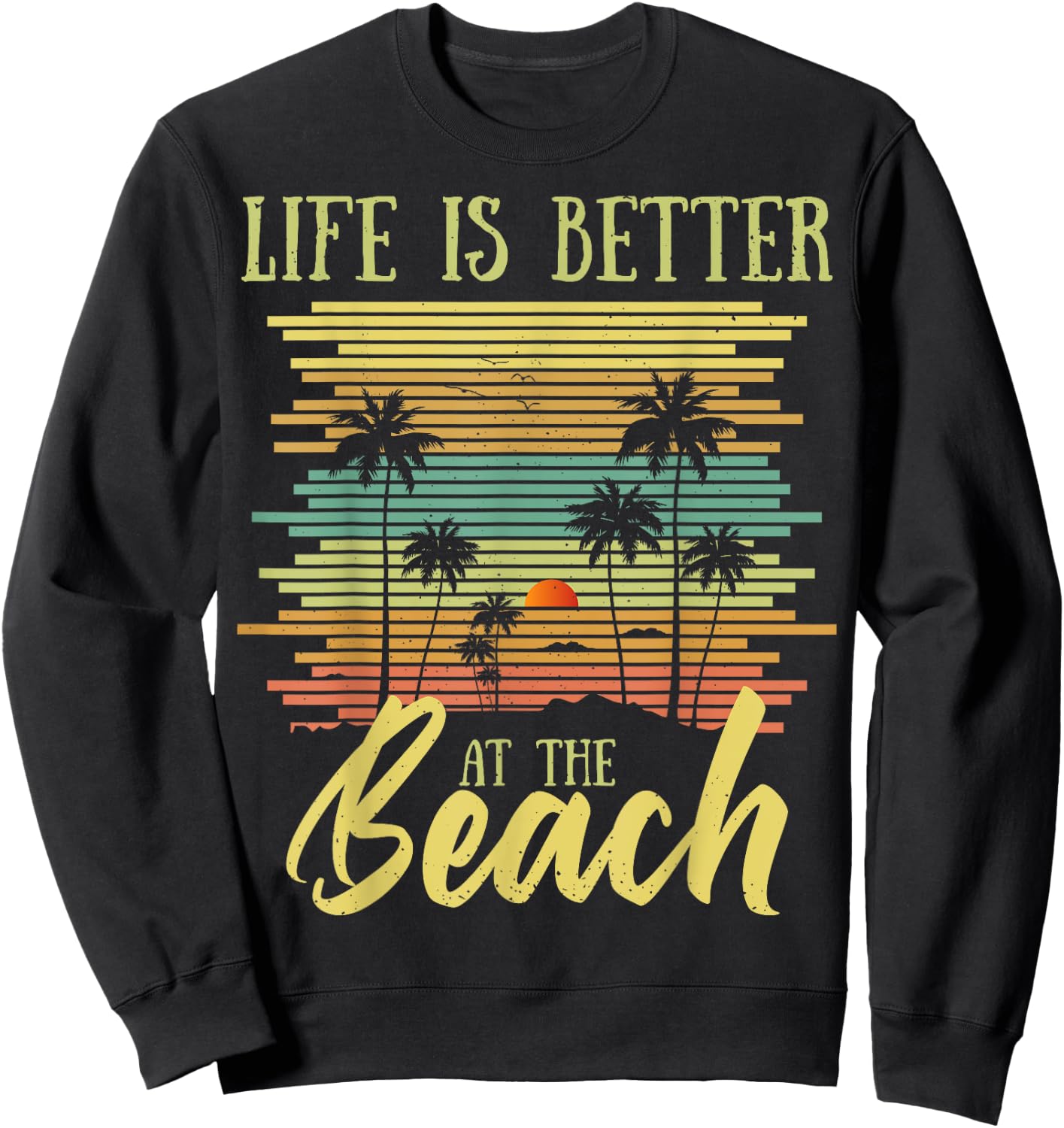 Summer Vacation Beach Vacation: Life Is Better At The Beach Women Girls Kids Sweatshirt - Sweatshirt | Black