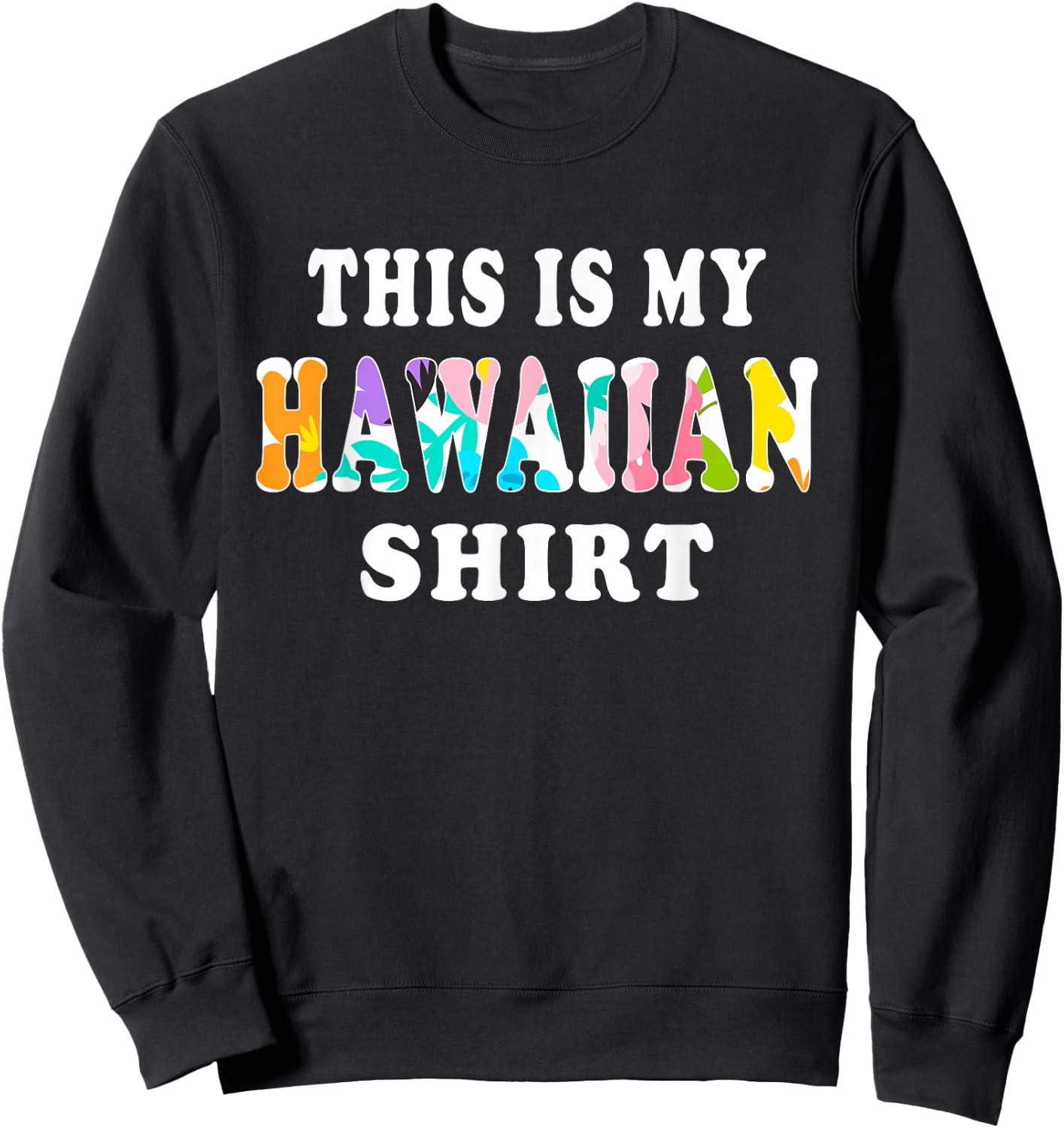 This Is My Hawaiian Funny Gift Hawaii Sweatshirt - Sweatshirt | Black