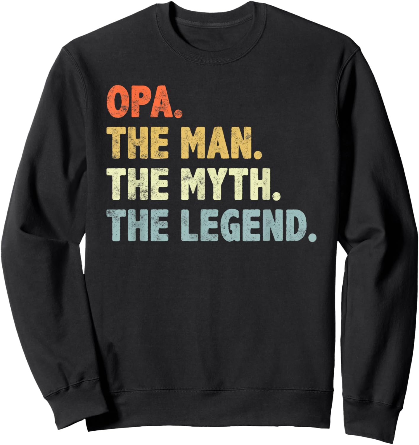 Opa The Man Myth Legend Father’s day Gift Grandpa G-Dad Sweatshirt - Sweatshirt | Black