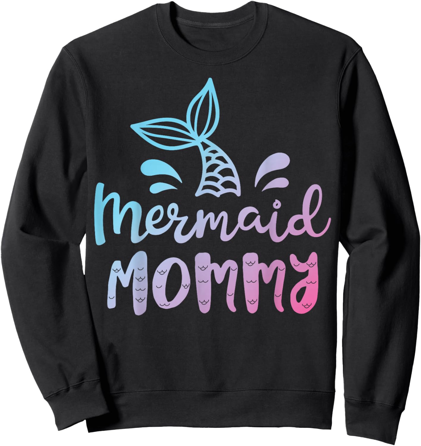 Mermaid Mommy Funny Women Mom Mama Family Matching Birthday Small Sweatshirt - Sweatshirt | Black