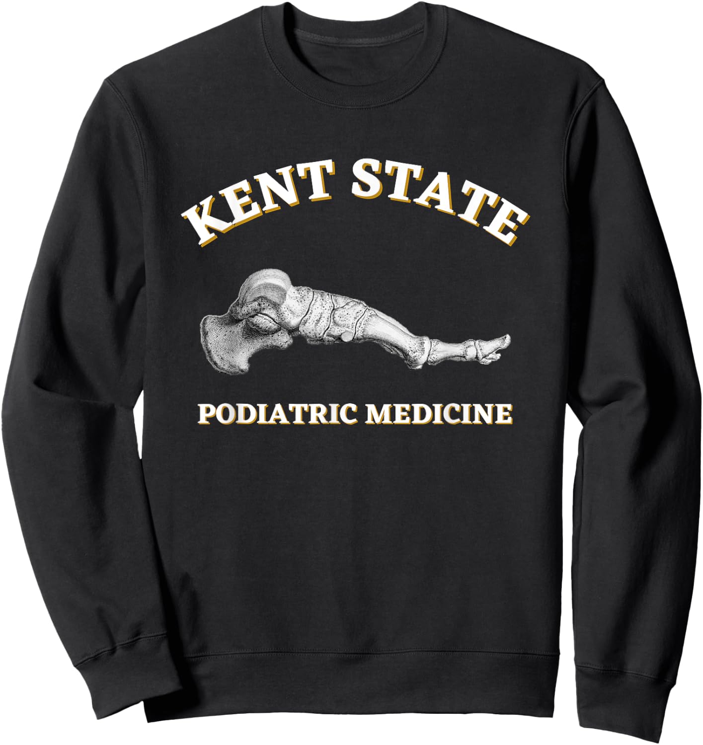 Podiatry Podiatrist Podiatric Medicine Kent State Sweatshirt - Sweatshirt | Black