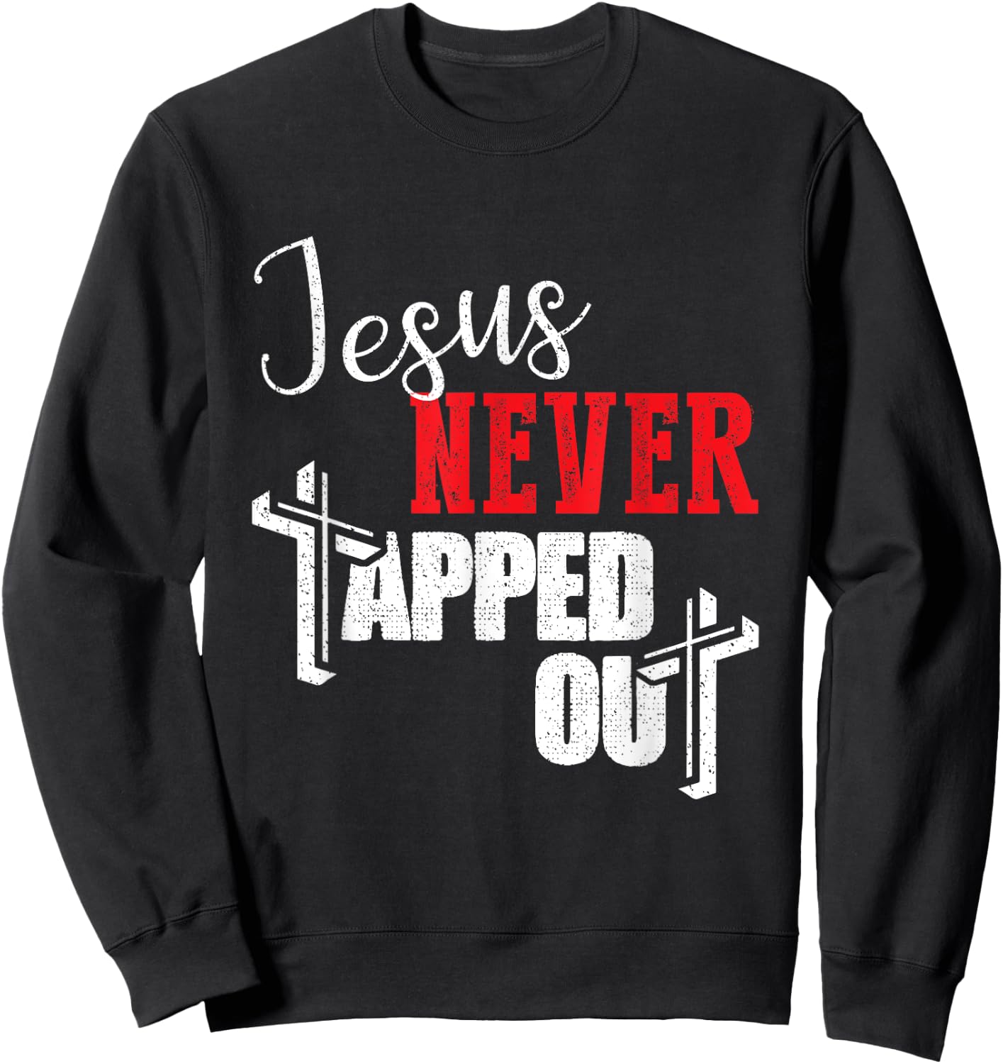Jesus Never Tapped Out Christian Faith Wrestling Sweatshirt - Sweatshirt | Black