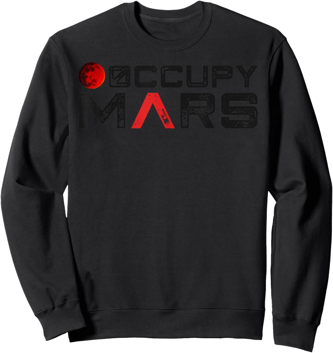 Occupy Mars Funny Sweatshirt - Sweatshirt | Black