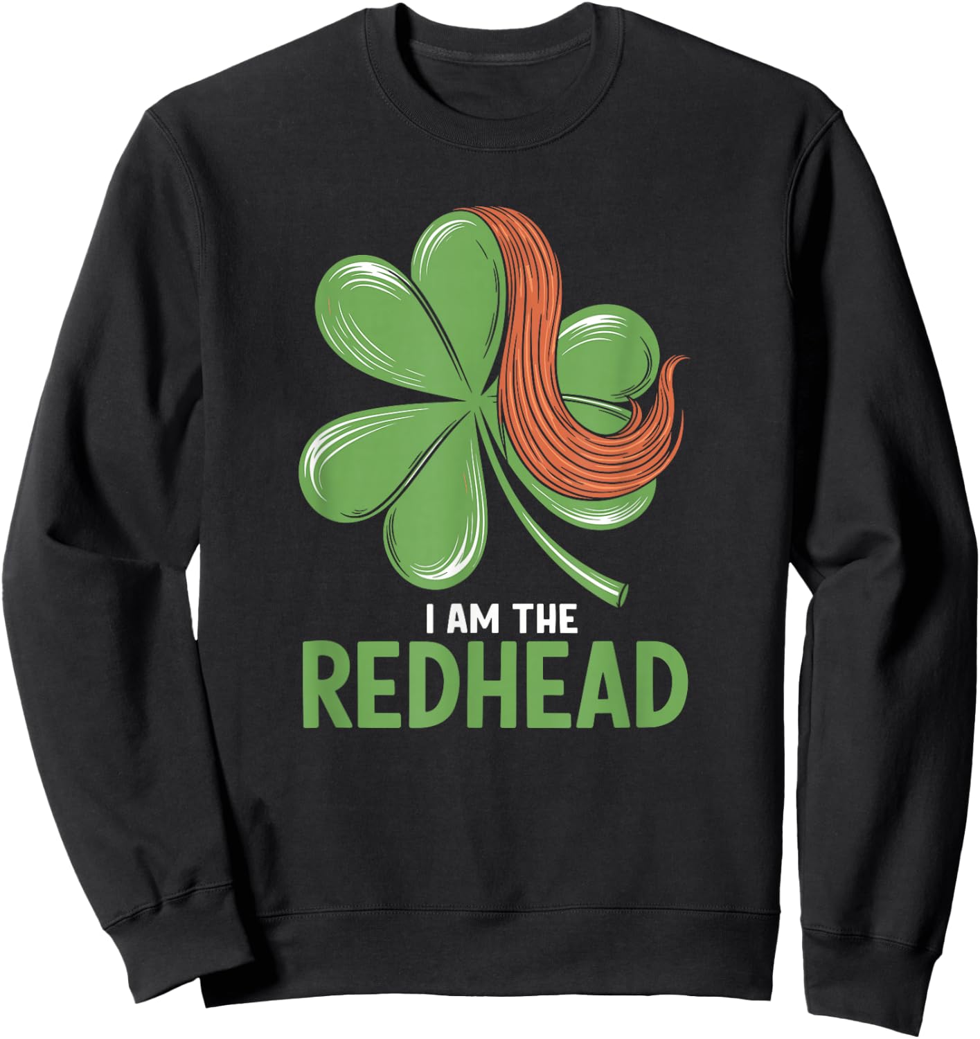 I Am The Redhead Dibs On The Redhead Funny St. Patricks Day Sweatshirt - Sweatshirt | Black