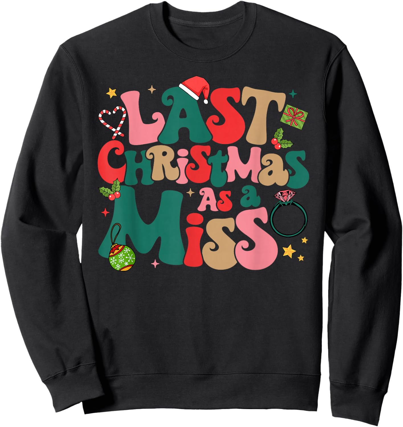 Funny Fiancee Christmas My Last Christmas As A Miss Bride Sweatshirt - Sweatshirt | Black