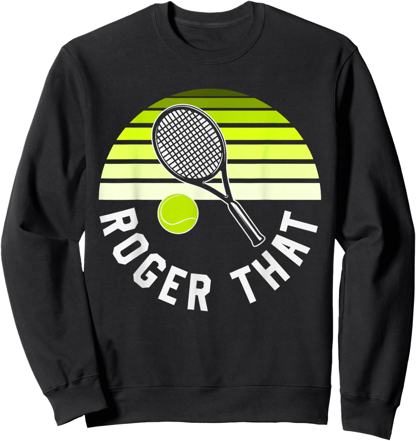 Roger That, Funny Tennis Sweatshirt - Sweatshirt | Black
