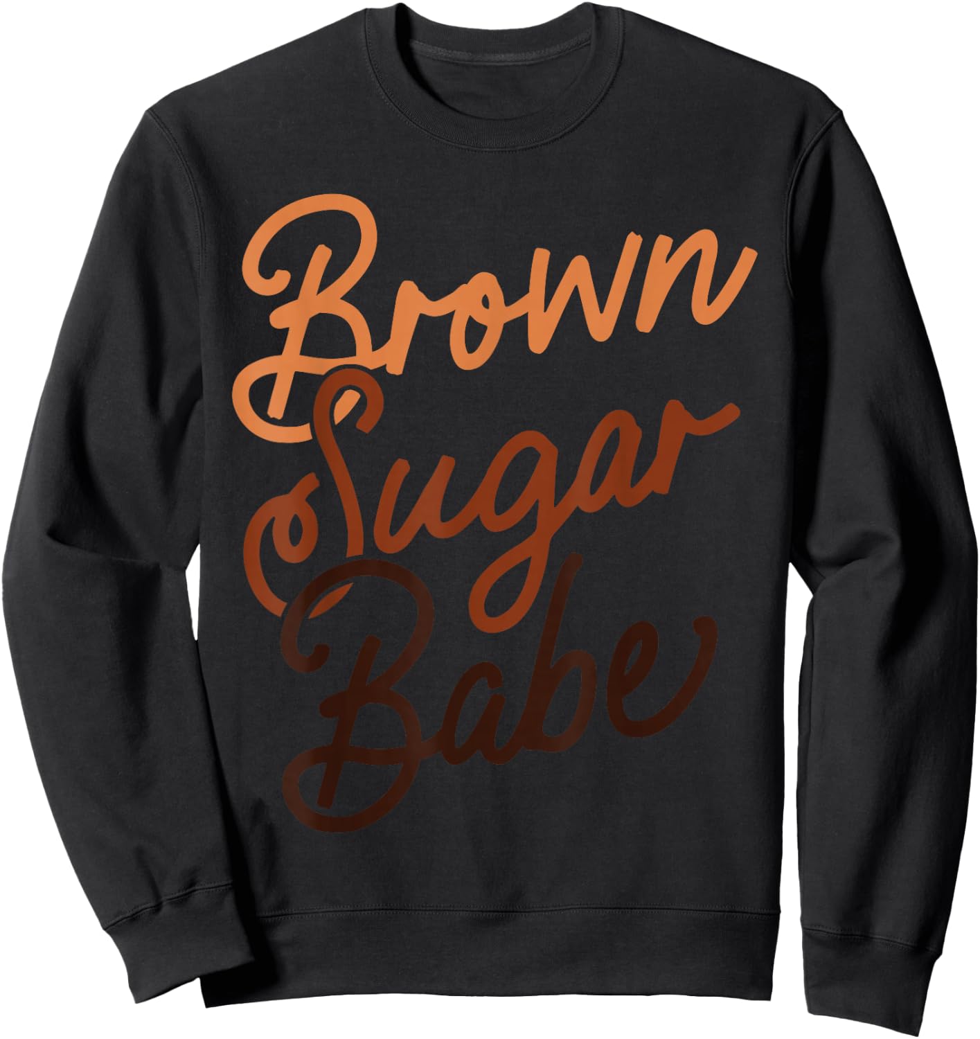 Brown Sugar Babe Proud Woman Black Melanin Pride Sweatshirt - Sweatshirt | Black