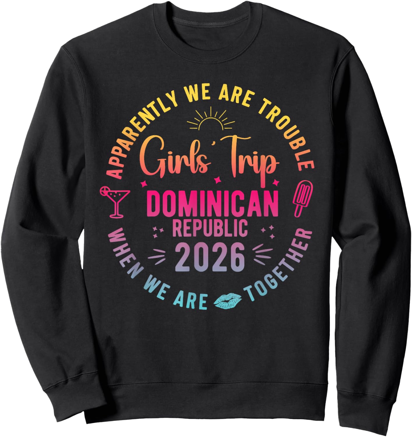 Girls Trip Dominican Republic 2026 Summer Vacation Besties Sweatshirt - Sweatshirt | Black