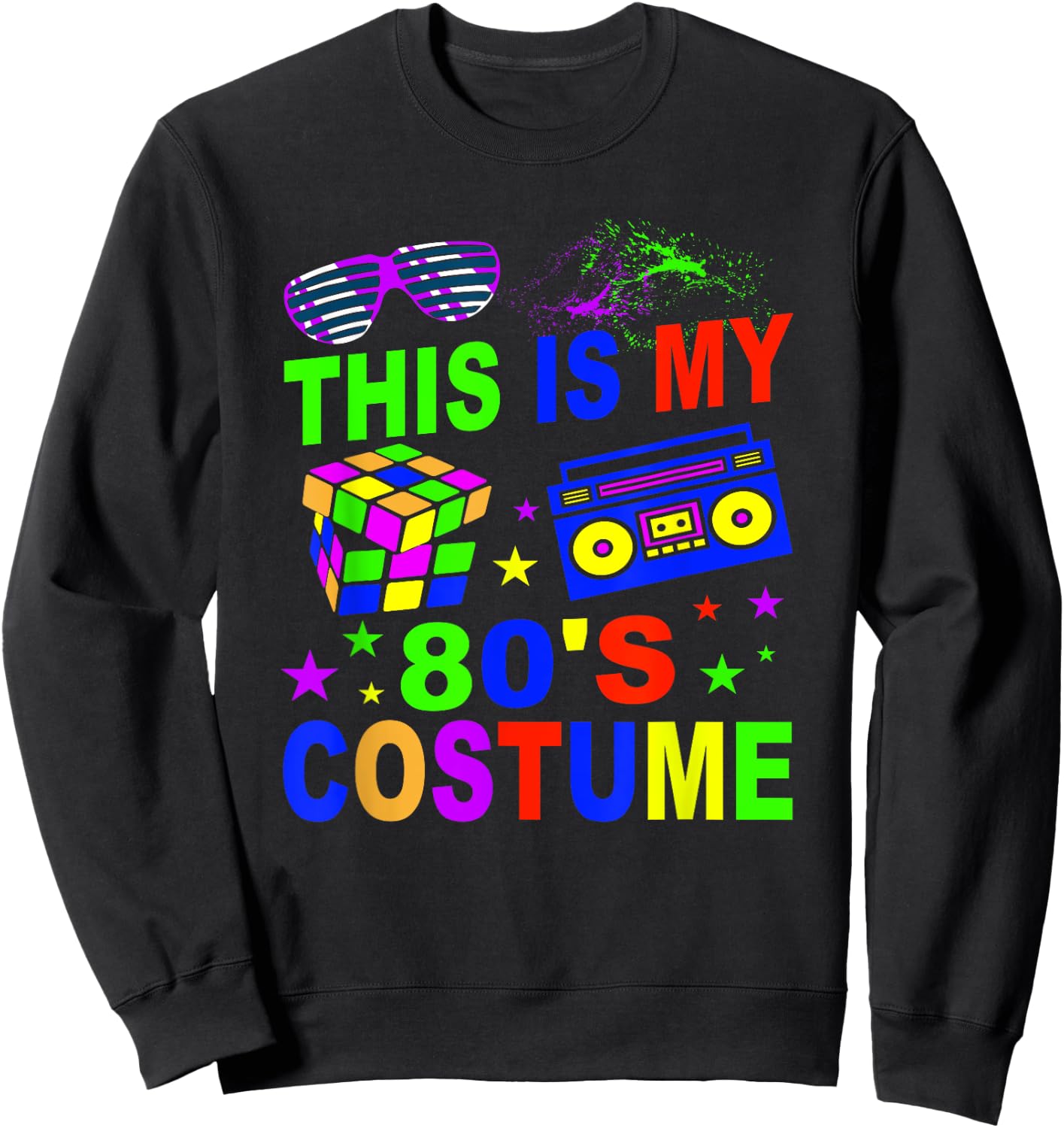 This Is My 80s Costume 80s Party Born In the 80`s Sweatshirt - Sweatshirt | Black