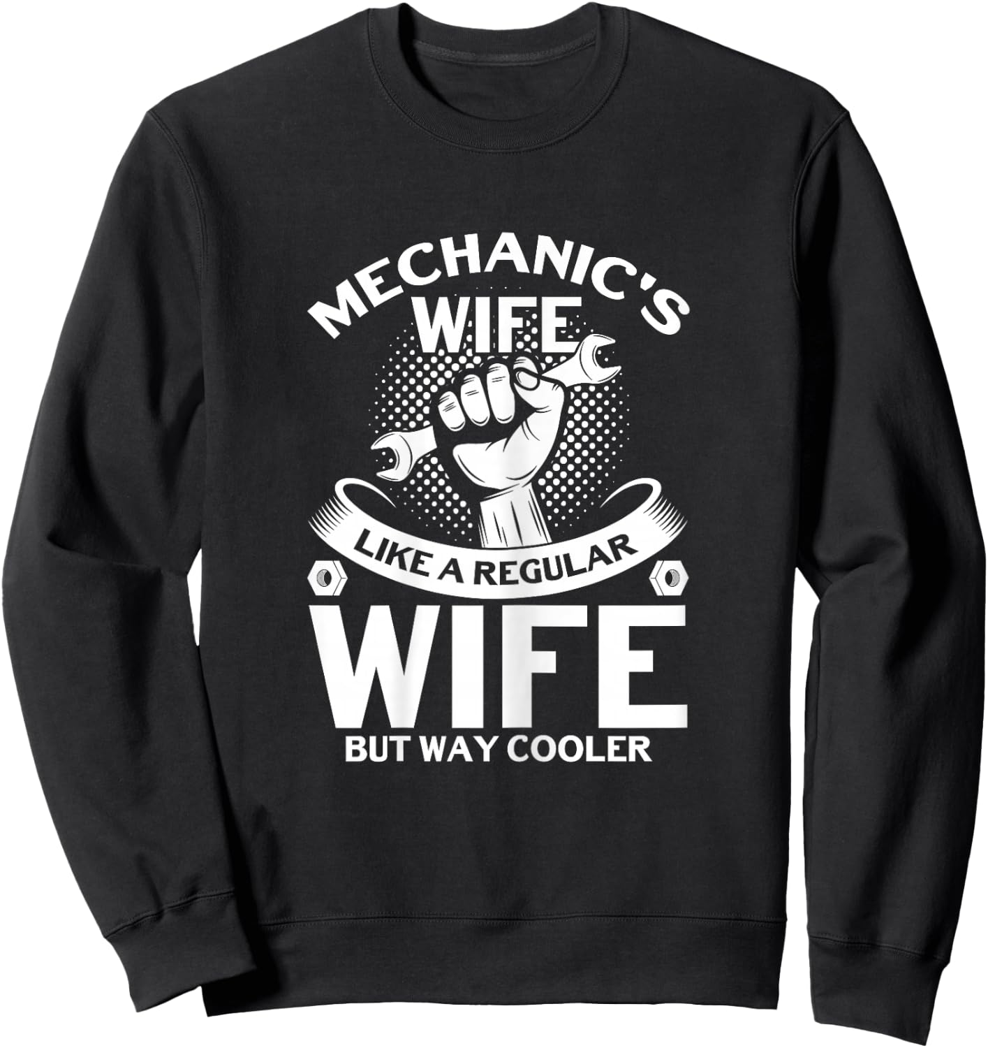 Mechanic's Wife But Way Cooler Mechanic Mechanics Wife Sweatshirt - Sweatshirt | Black