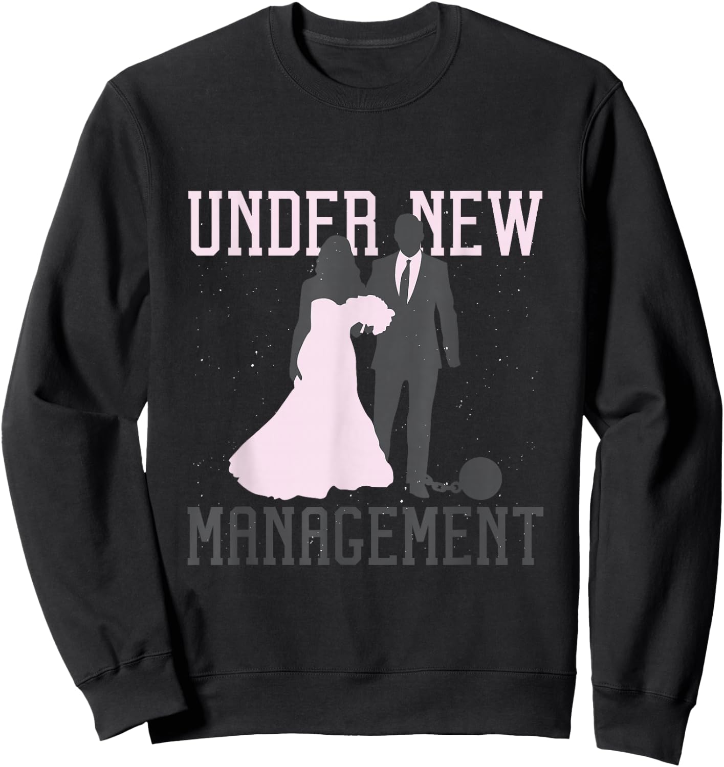 Under New Management Wedding Anniversary Ball Chain Groom Sweatshirt - Sweatshirt | Black