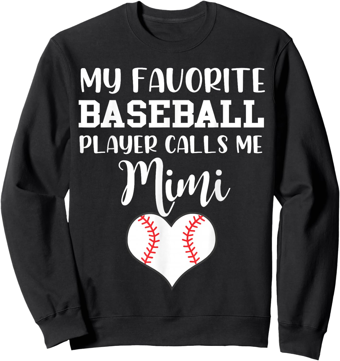 My Favorite Baseball Player Calls Me Mimi Sweatshirt - Sweatshirt | Black