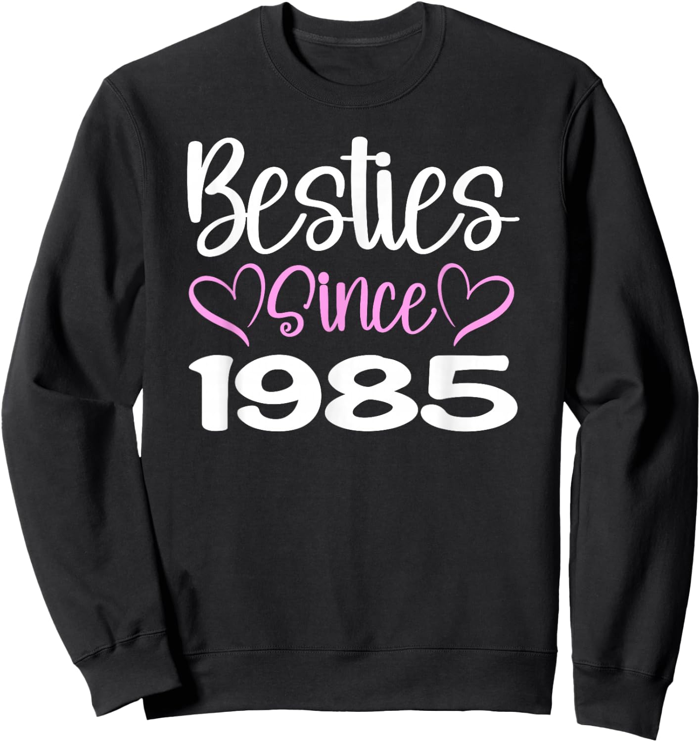 Besties Since 1985 BFFs Matching Girls Trip Sweatshirt - Sweatshirt | Black
