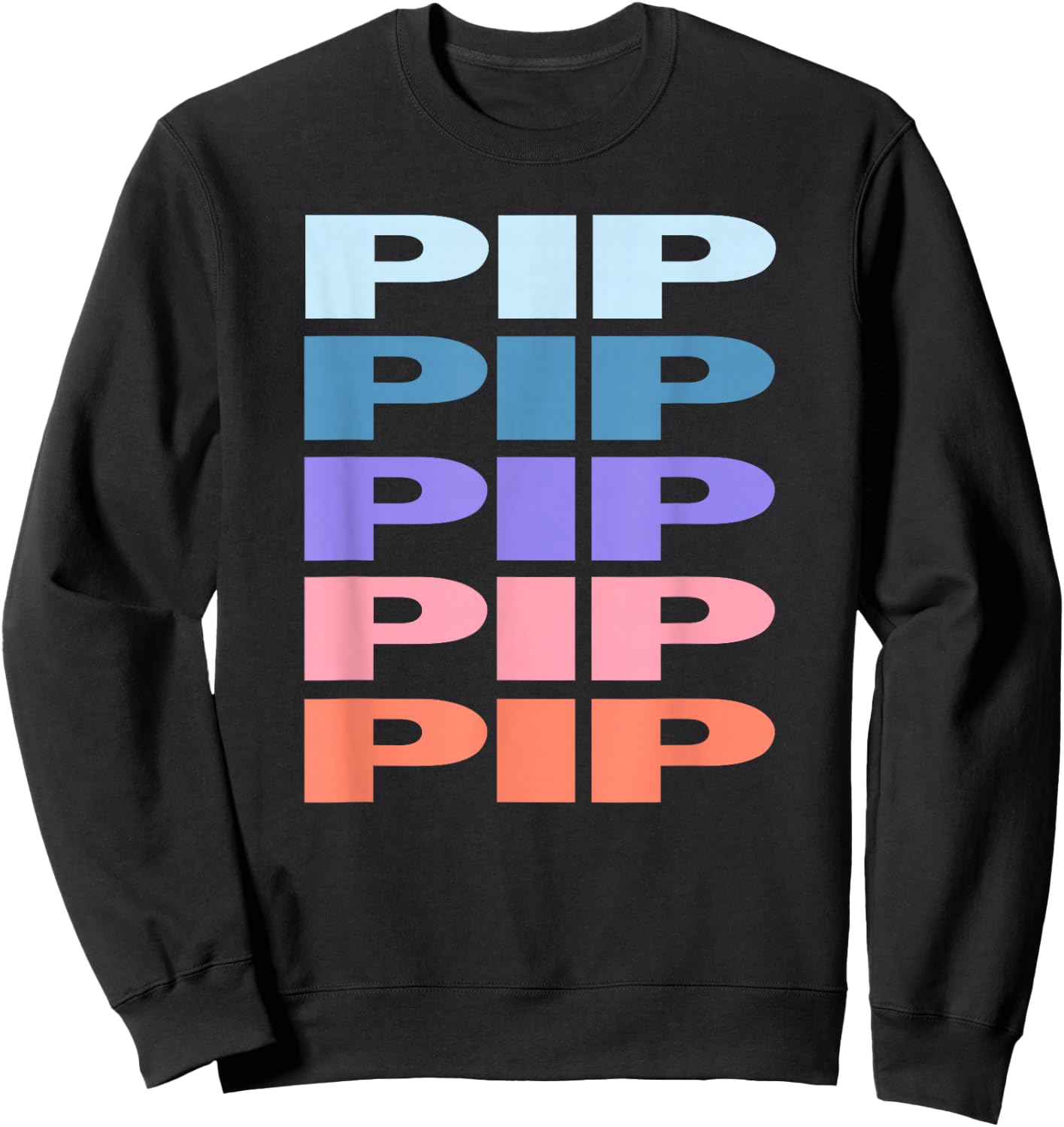 Funny Modern Repeated Text Design Pip Sweatshirt - Sweatshirt | Black