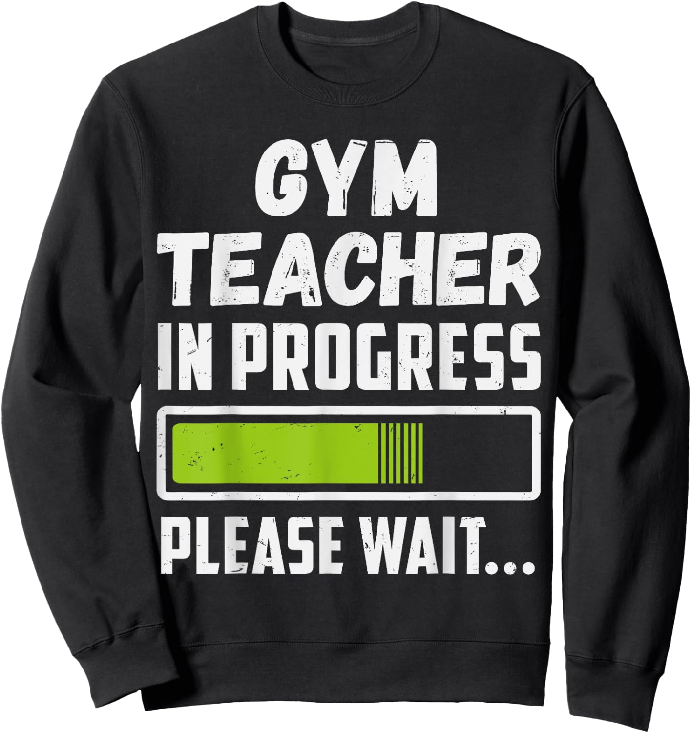 Gym Teacher In Progress Please Wait Future Gym Teacher Men Women Sweatshirt - Sweatshirt | Black