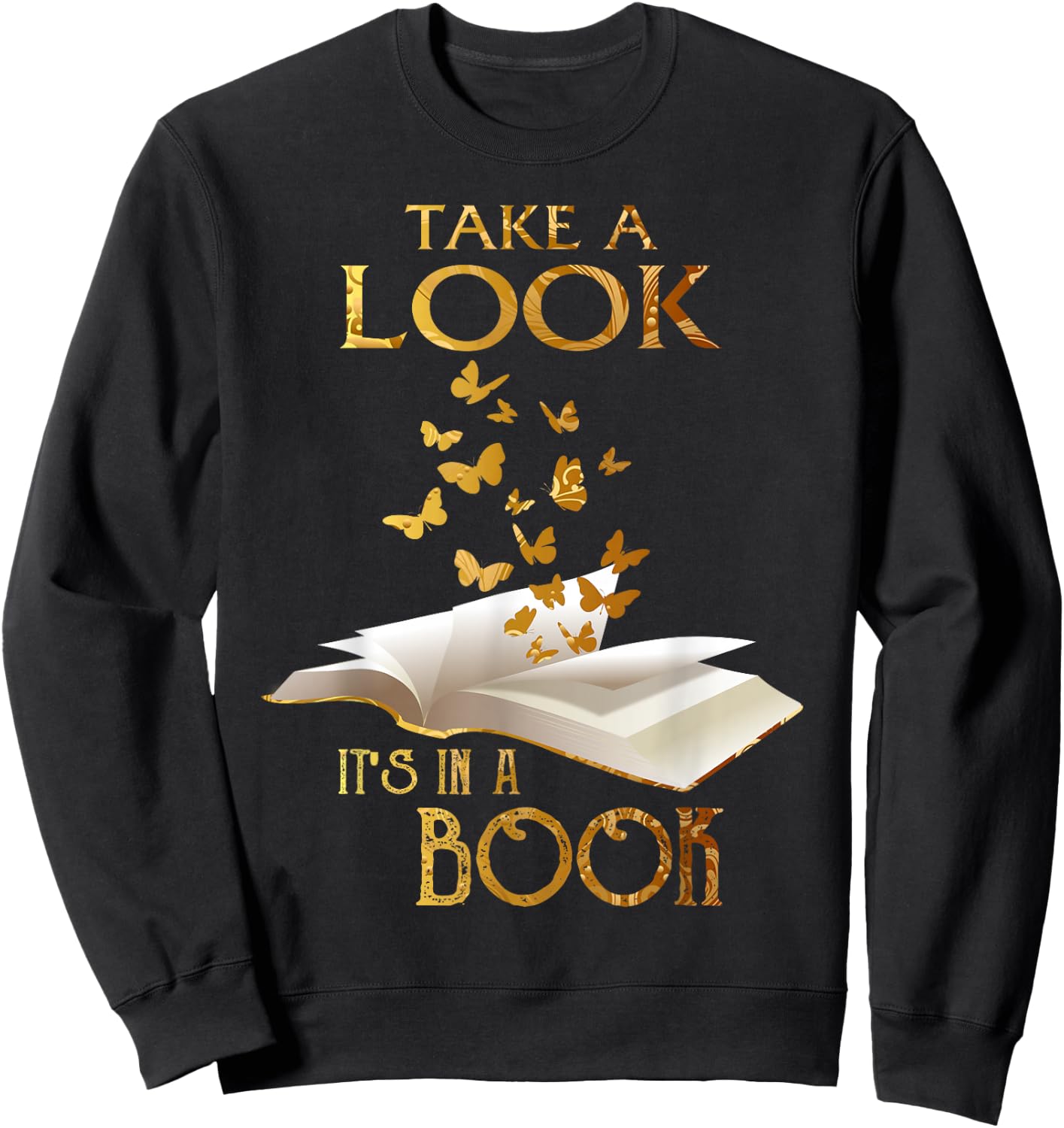 Reading Take A Look It's In A Book Butterflies Books Reader Sweatshirt - Sweatshirt | Black