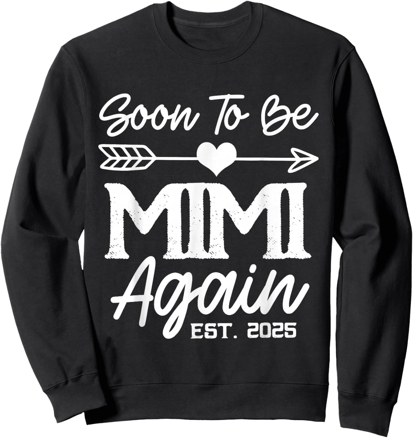 Soon To Be Mimi Again Est 2025 Sweatshirt - Sweatshirt | Black
