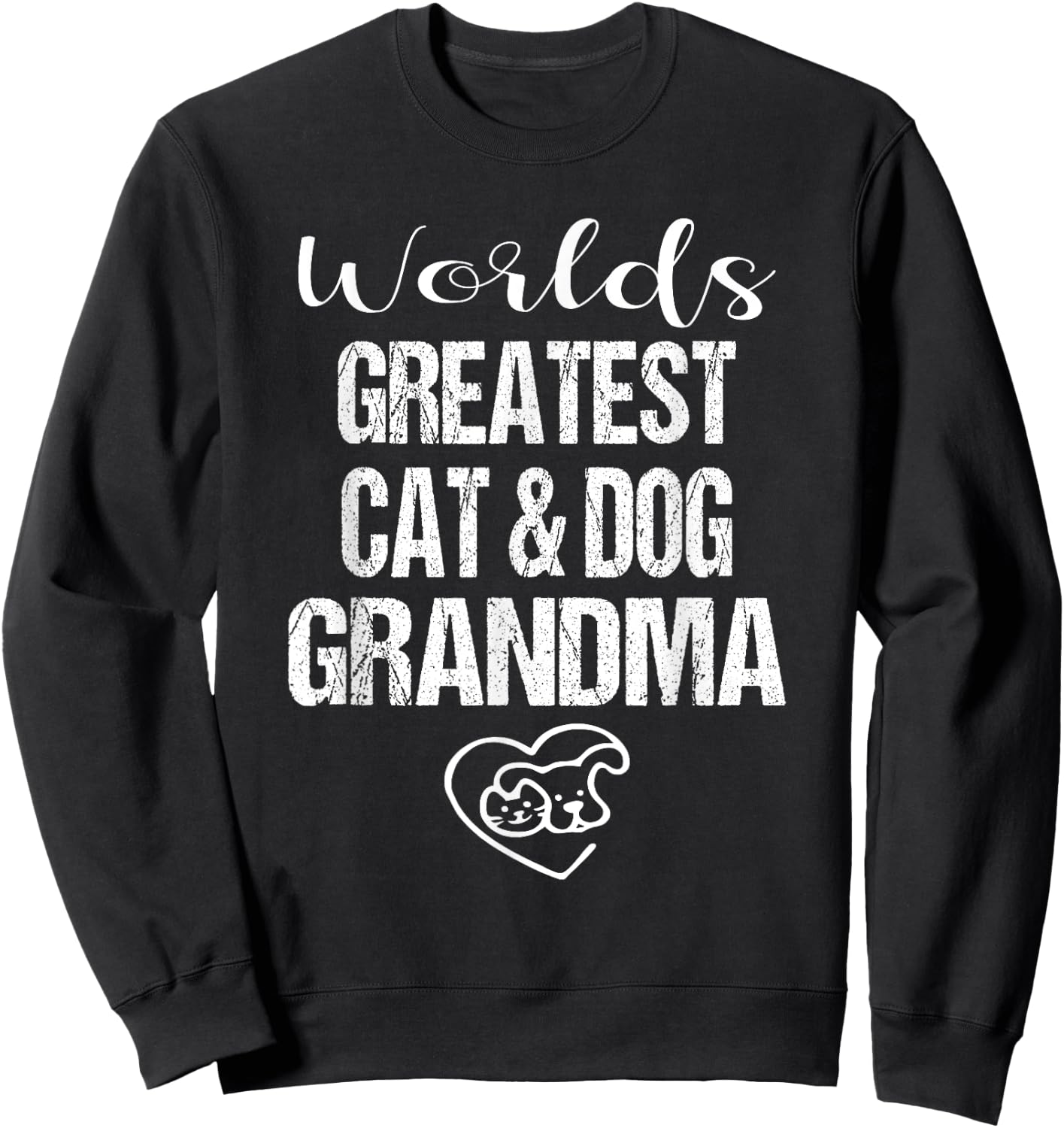 Worlds Greatest Cat & Dog Grandma Men Women Girls Kids Sweatshirt - Sweatshirt | Black