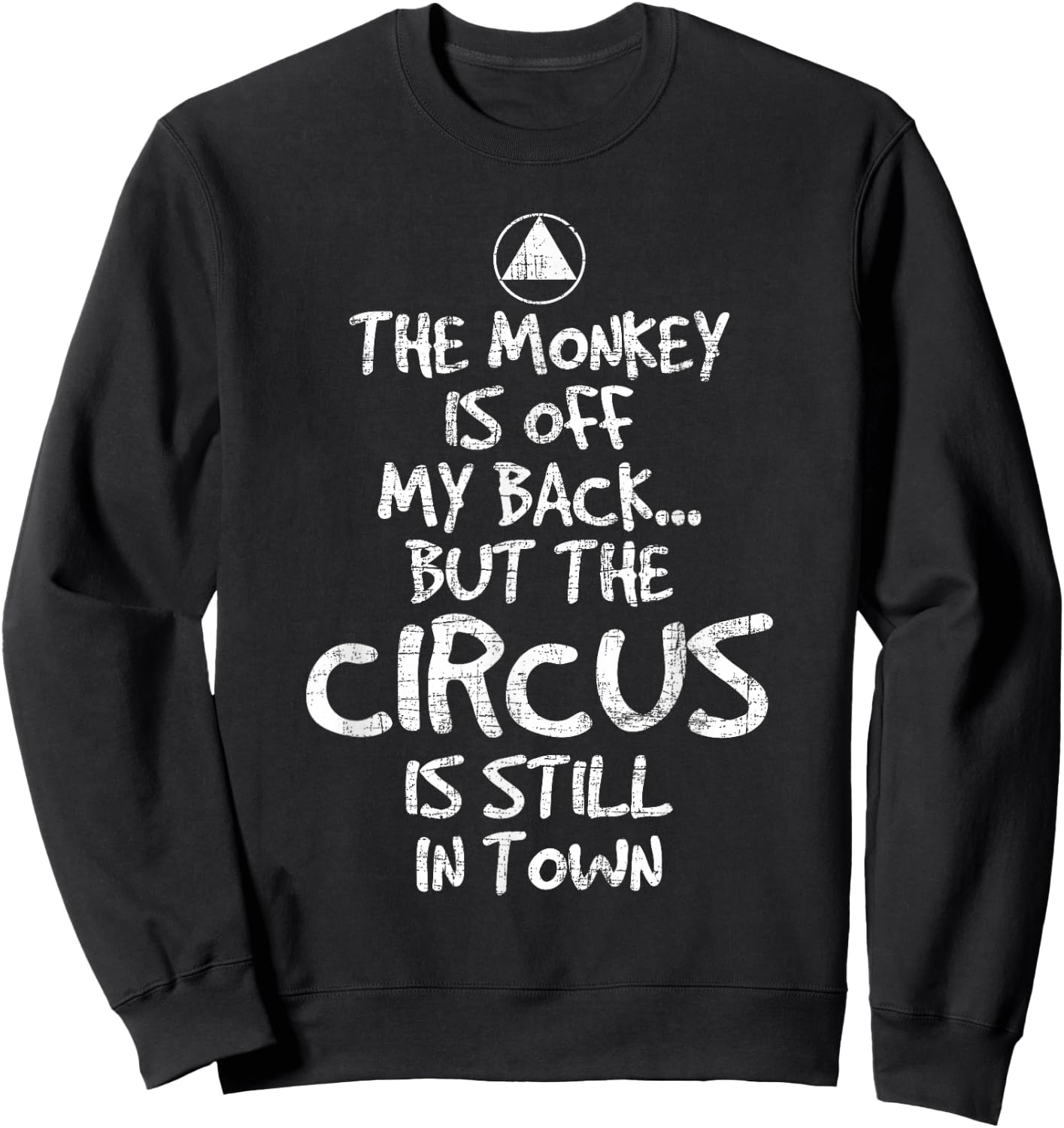 The Monkey Is Off My Back - Sobriety Anniversary Sober AA NA Sweatshirt - Sweatshirt | Black