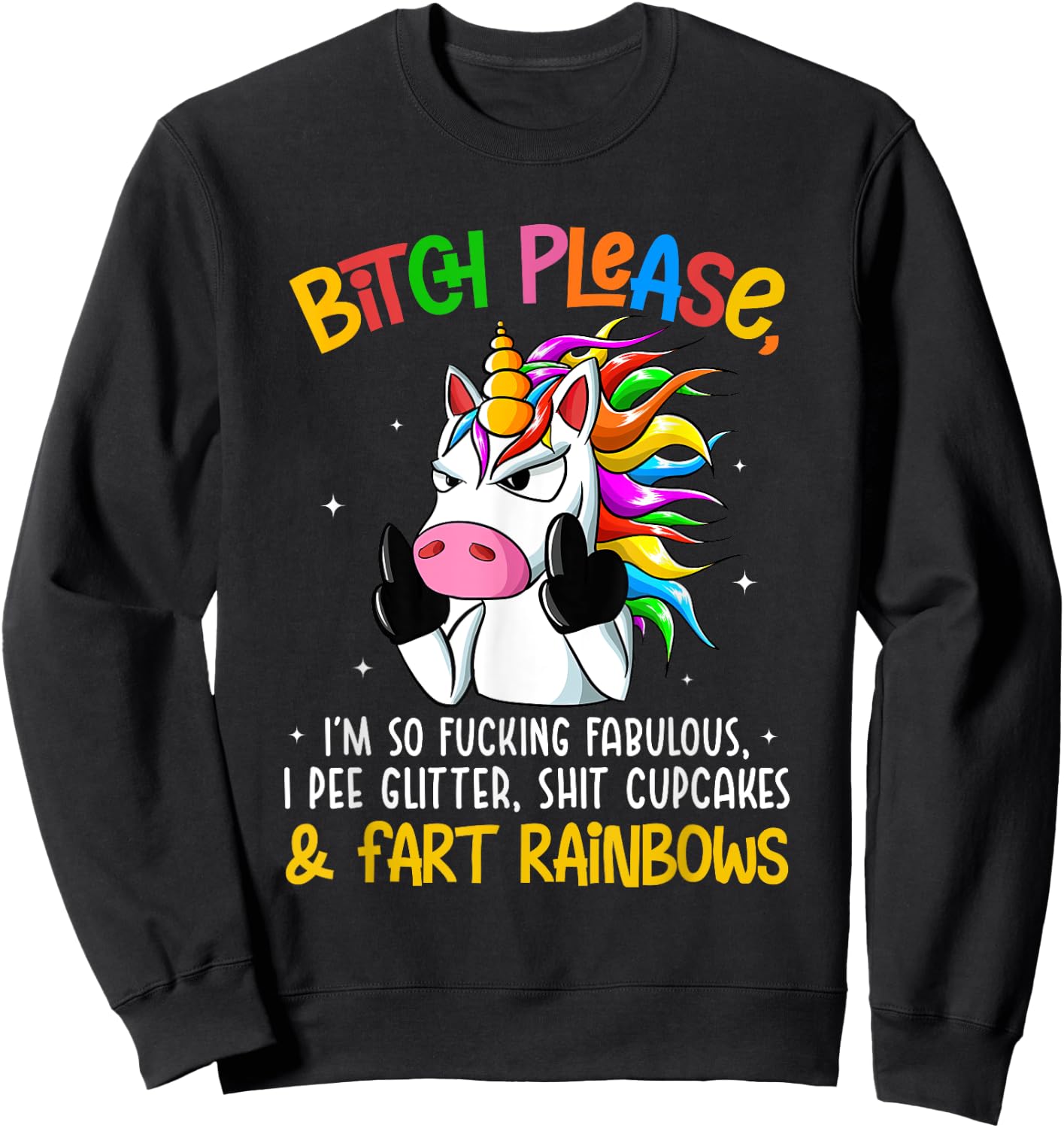 Bith Please Im So Fuking Fabulous I Pee Glitter Fun Unicorn Sweatshirt - Sweatshirt | Black