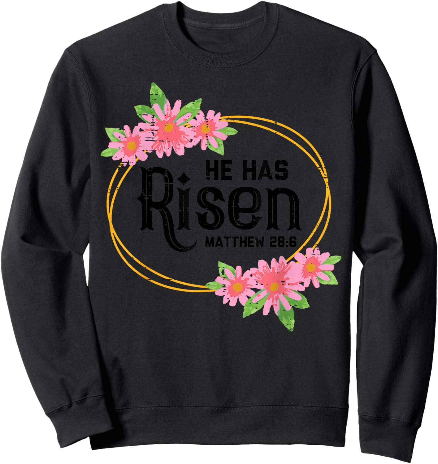 He Has Risen Matthew 28:6 Easter Jesus Resurrection Bible Sweatshirt - Sweatshirt | Black