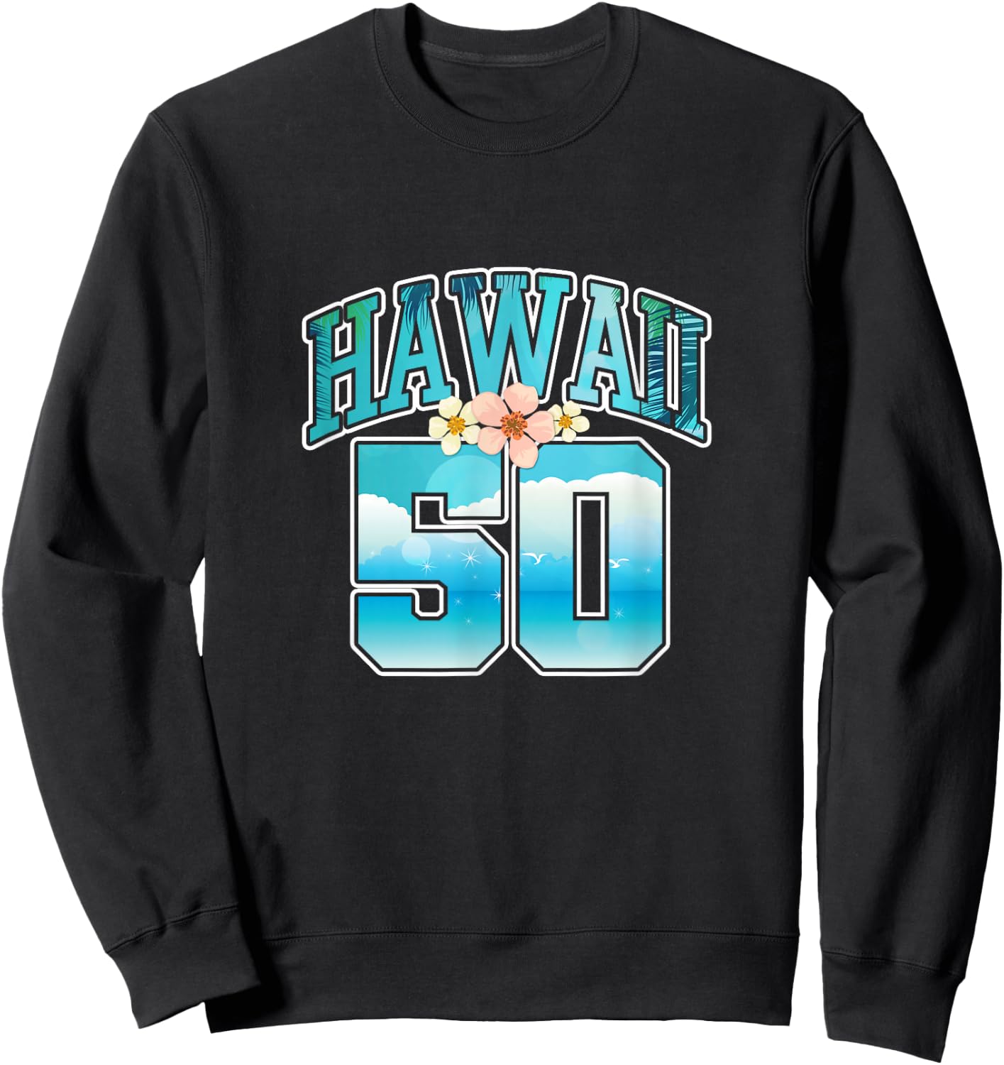 Hawaii 50 50th Birthday Hawaiian Aloha Beach Hibiscus Sweatshirt - Sweatshirt | Black