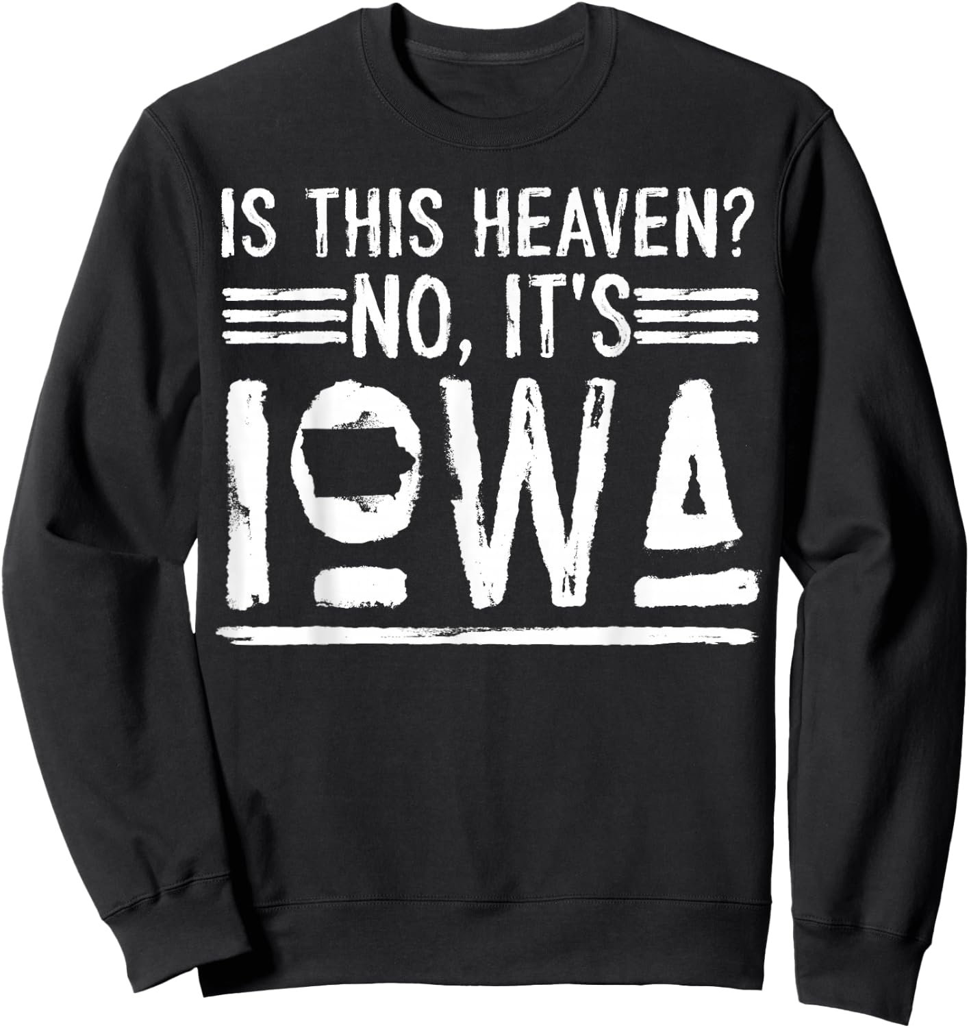 Baseball Iowa Is This Heaven No It's Iowa Sweatshirt - Sweatshirt | Black