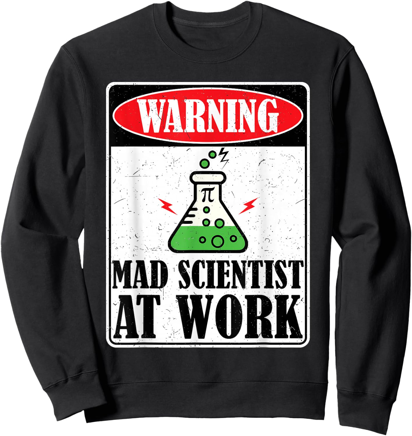 Mad Scientist at Work Funny Chemistry Science Teacher Sweatshirt - Sweatshirt | Black