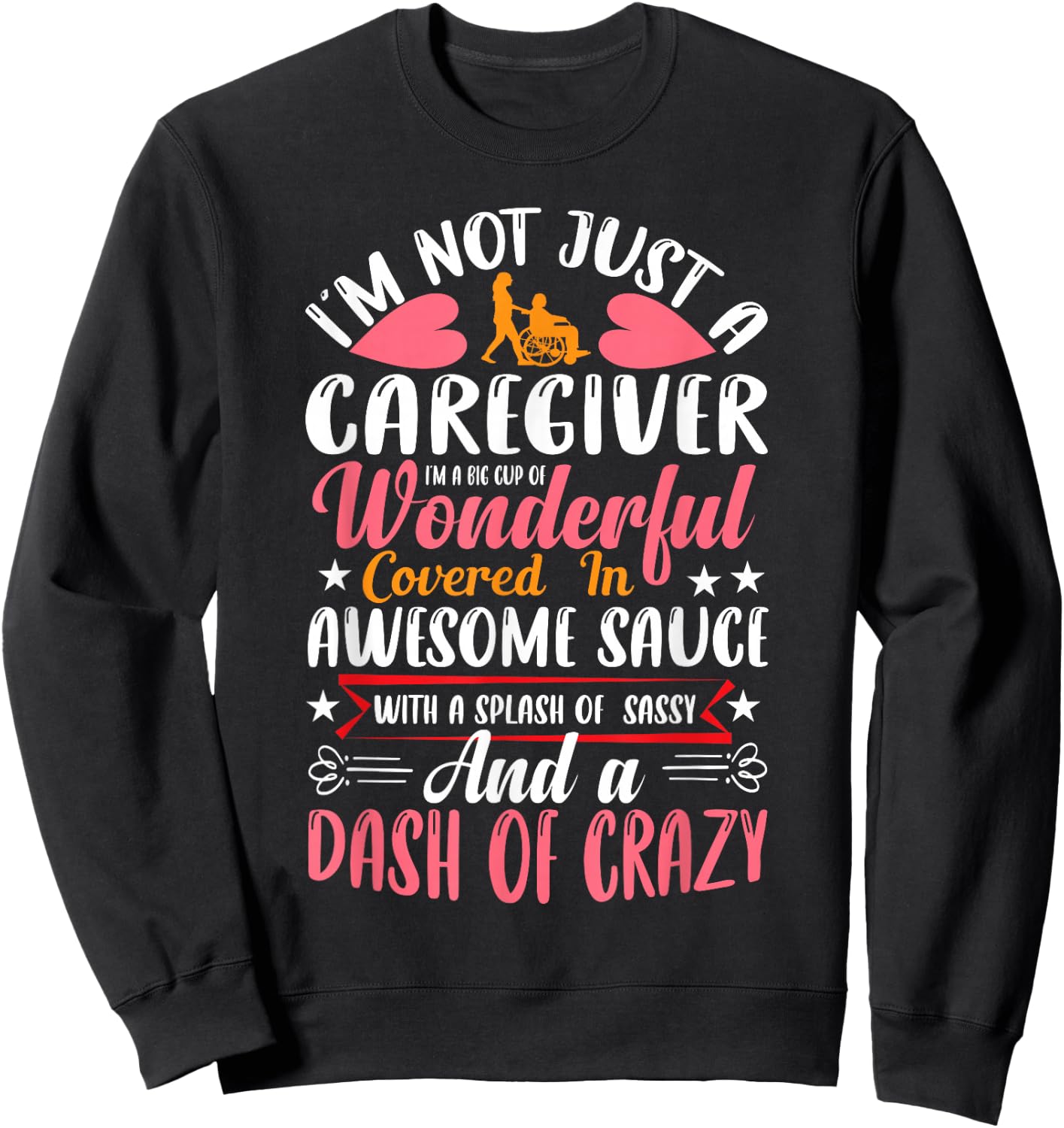 I'm Not Just a Caregiver Funny Caregiver Outfit Gifts Sweatshirt - Sweatshirt | Black