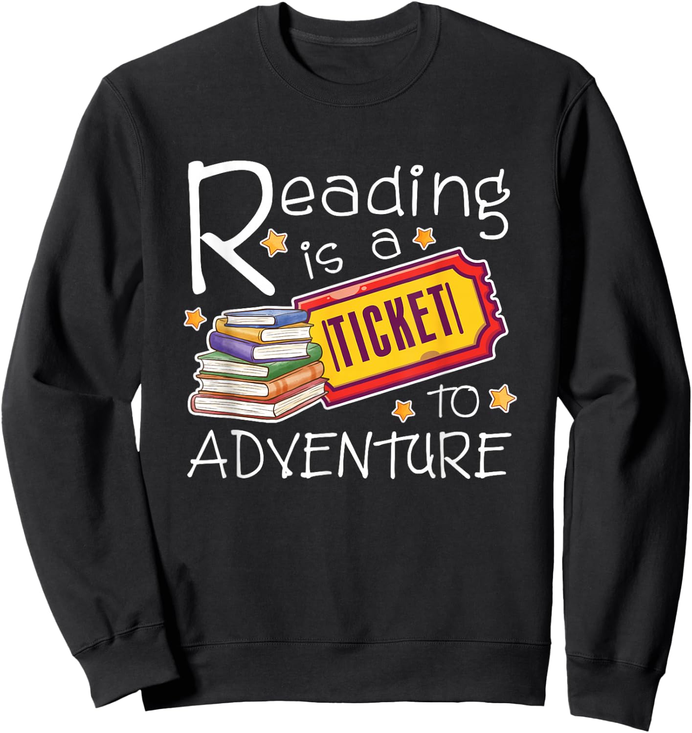 Reading Is A Ticket To Adventure Reading Sweatshirt - Sweatshirt | Black