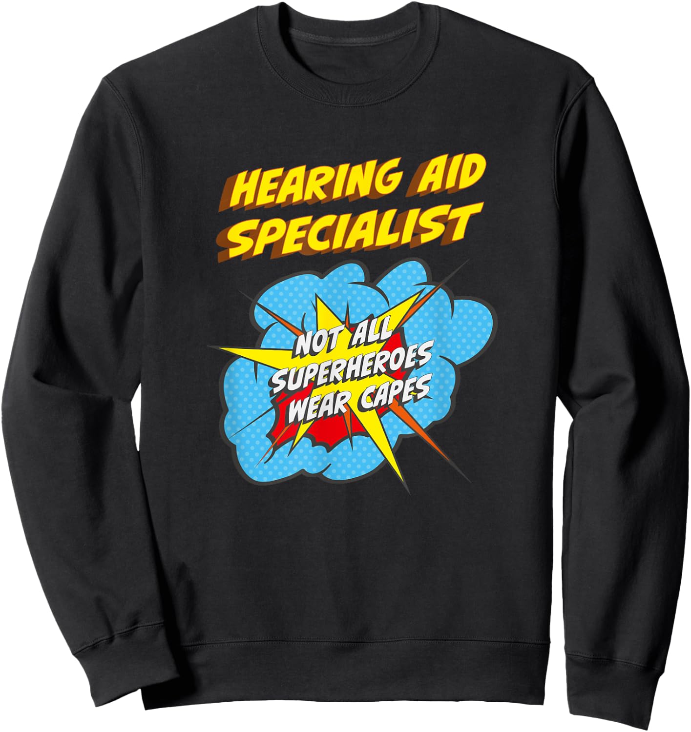 Hearing Aid Specialist Funny Superhero Job Sweatshirt - Sweatshirt | Black