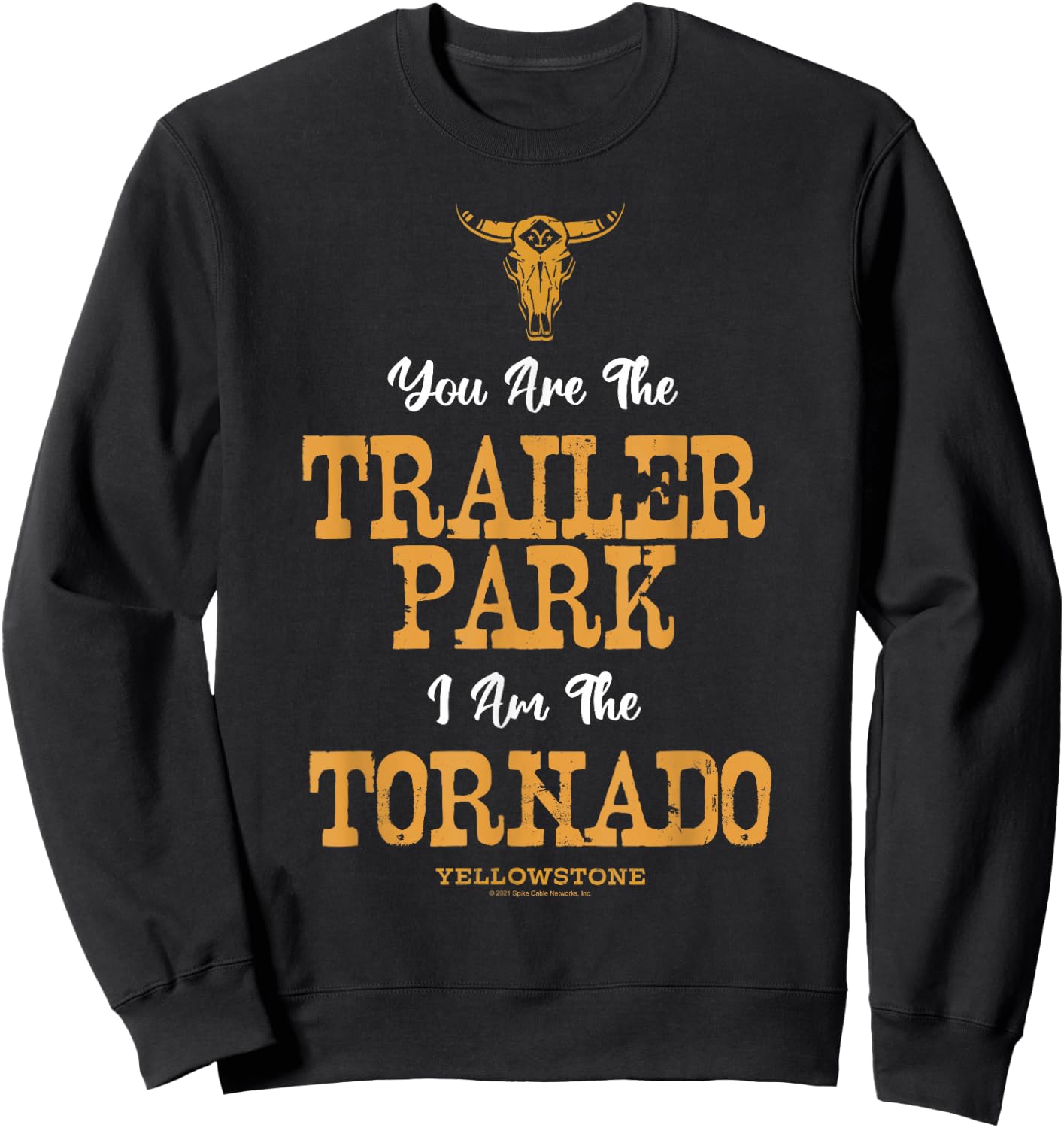 Yellowstone You're The Trailer Park I'm The Tornado Small Sweatshirt - Sweatshirt | Black