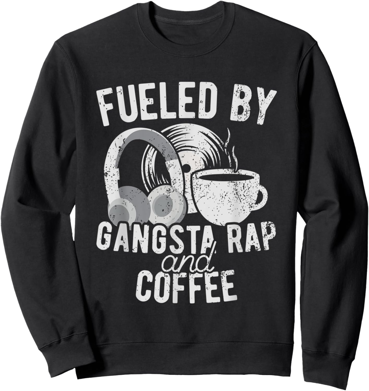 Fueled by gangsta rap and coffee Sweatshirt - Sweatshirt | Black