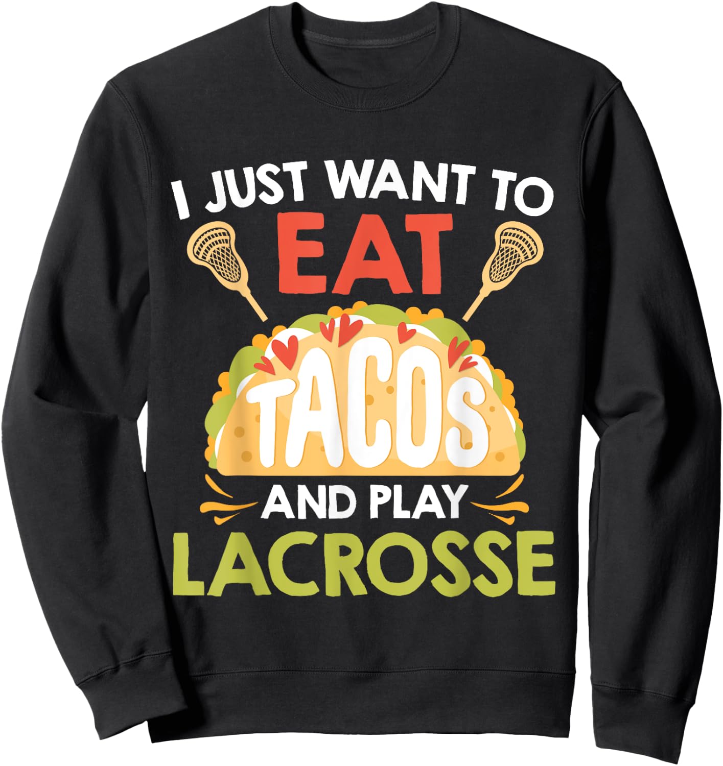 Tacos and Lacrosse Sweatshirt - Sweatshirt | Black