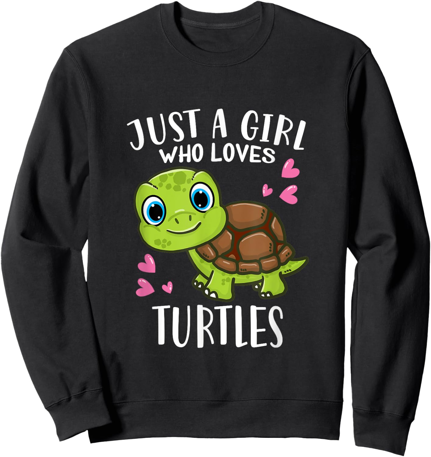 Funny Cute Turtle Lover Just A Girl Who Loves Turtles Sweatshirt - Sweatshirt | Black