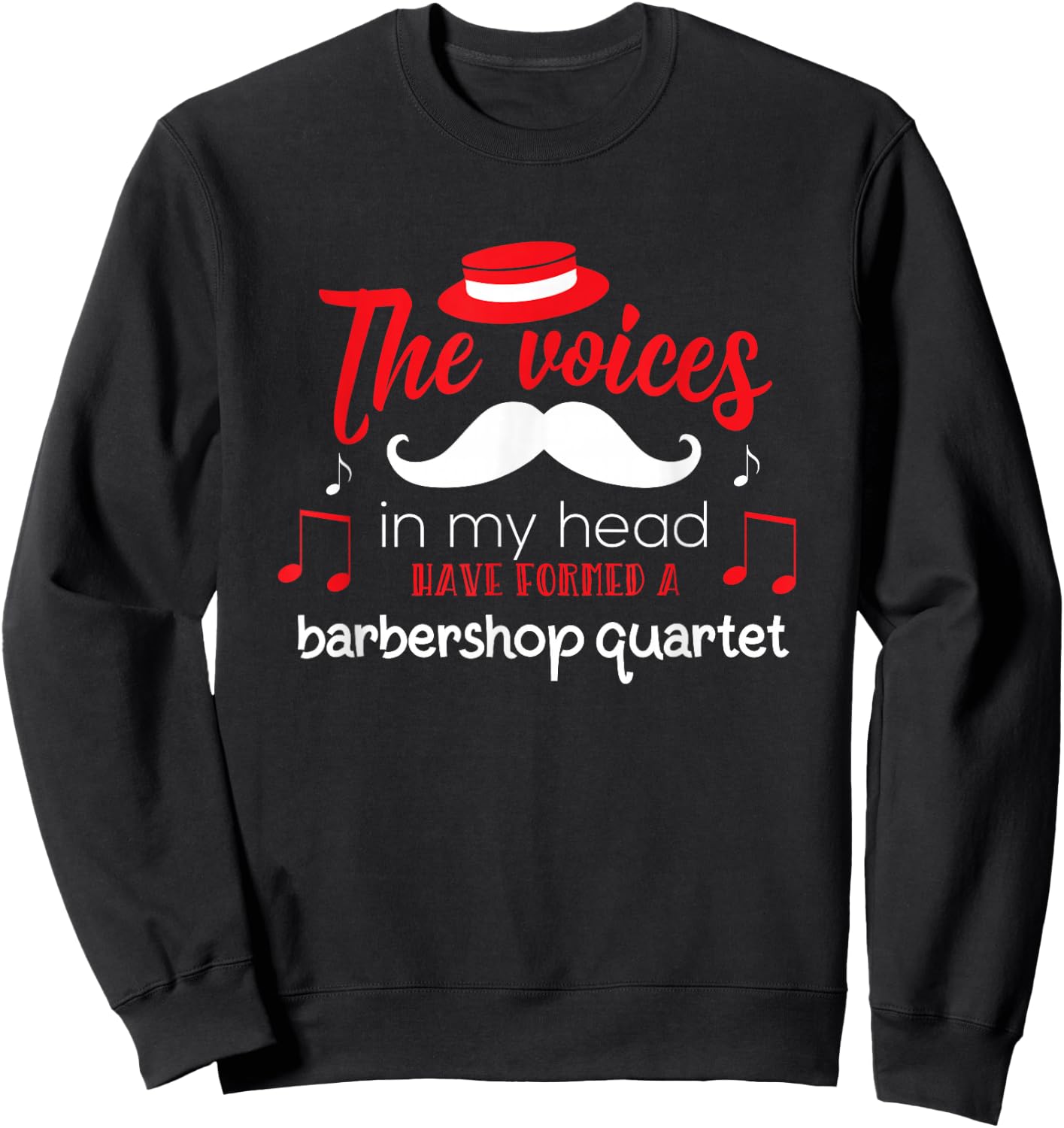 Barbershop Quartet Voices In My Head Quote Sweatshirt - Sweatshirt | Black
