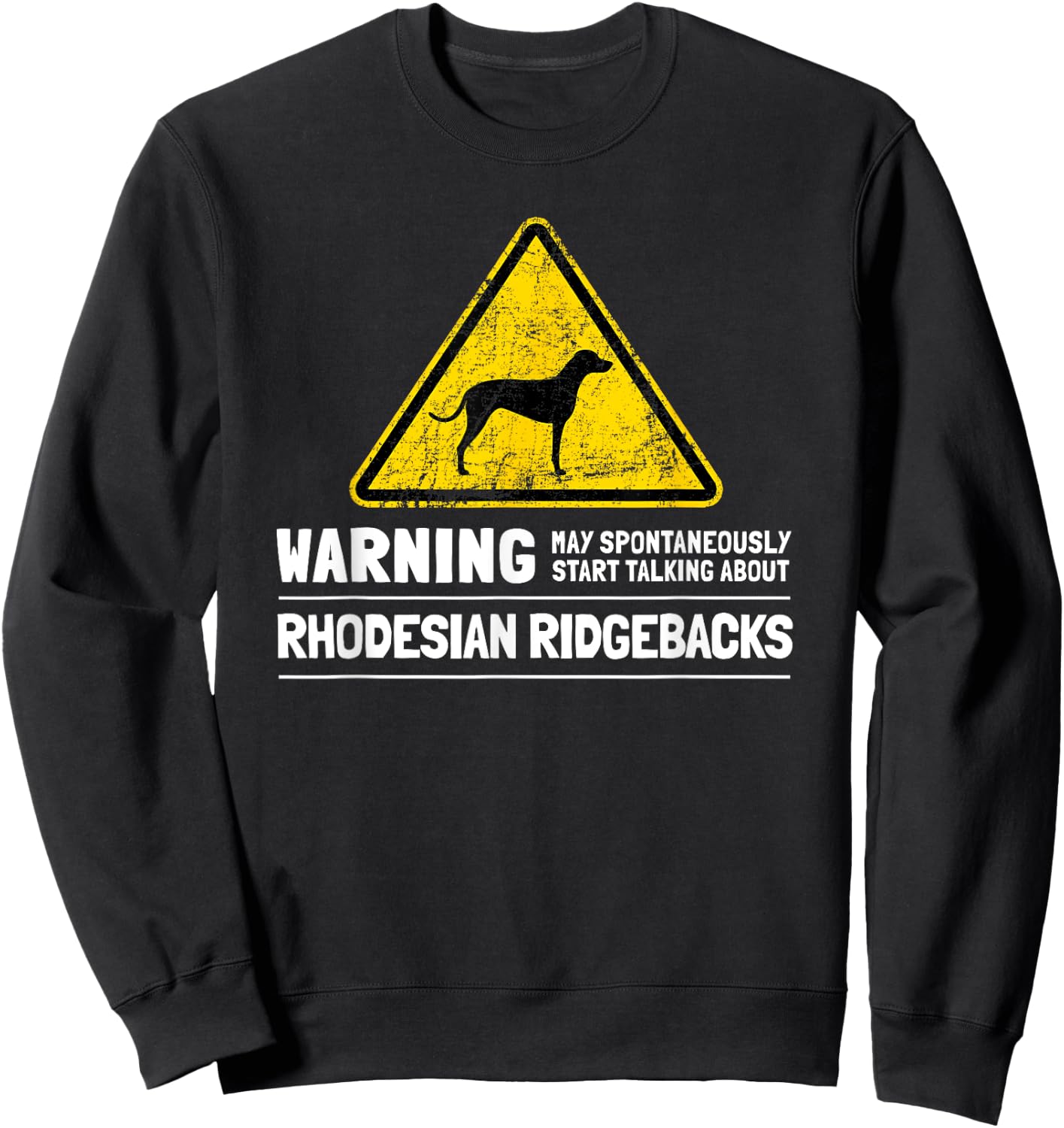 Rhodesian Ridgeback Dog Lovers Gift Dog Humor Men Women Sweatshirt - Sweatshirt | Black