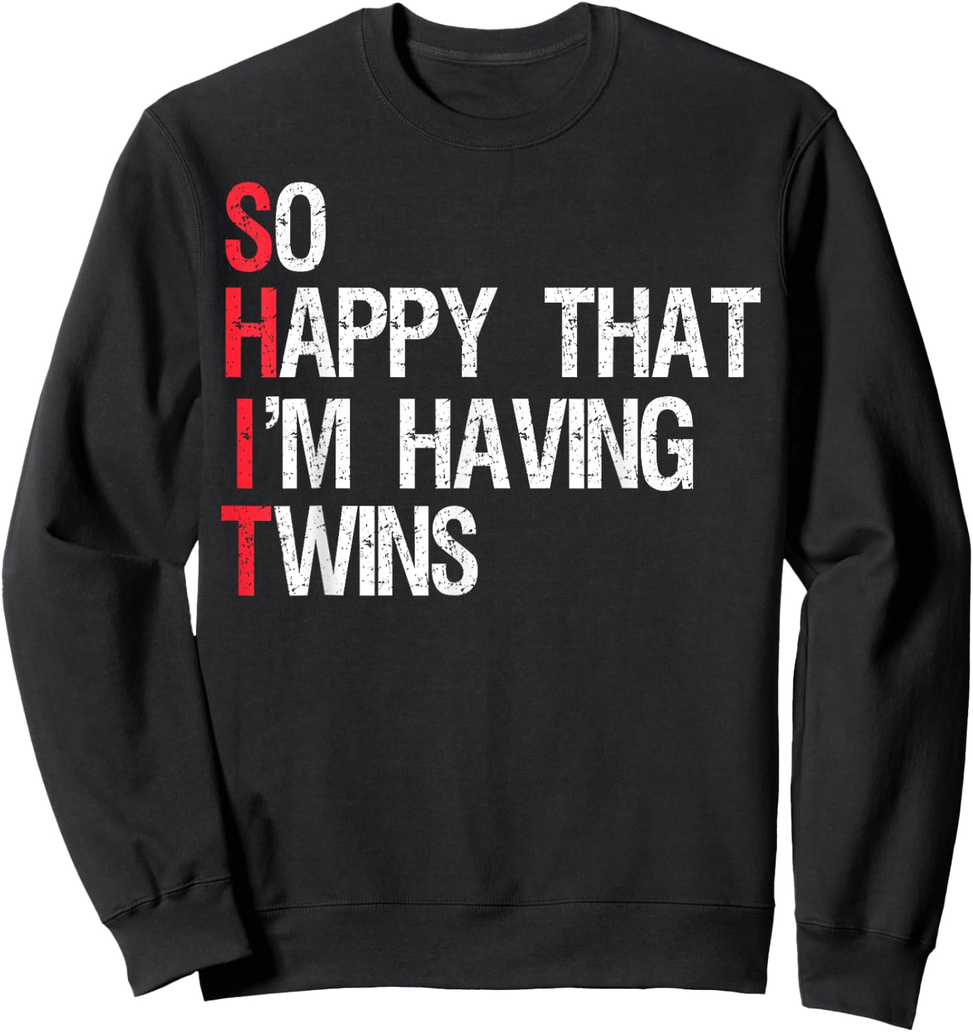 Cool I'm Having Twins Gift Women Funny SHIT Twins Sweatshirt - Sweatshirt | Black