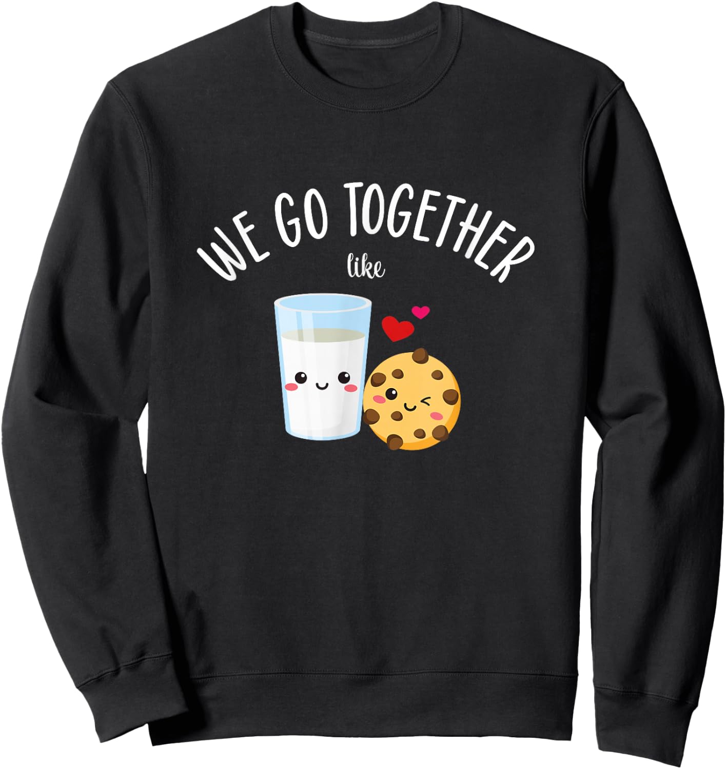 We Go Together Like Cookies and Milk - Best Friends Couples Sweatshirt - Sweatshirt | Black