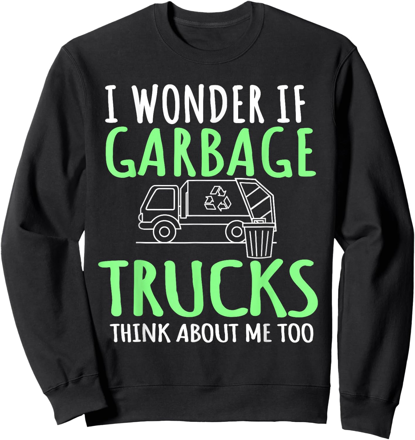 Recycling Garbage Truck Trash Collector Recycle Earth Day Sweatshirt - Sweatshirt | Black