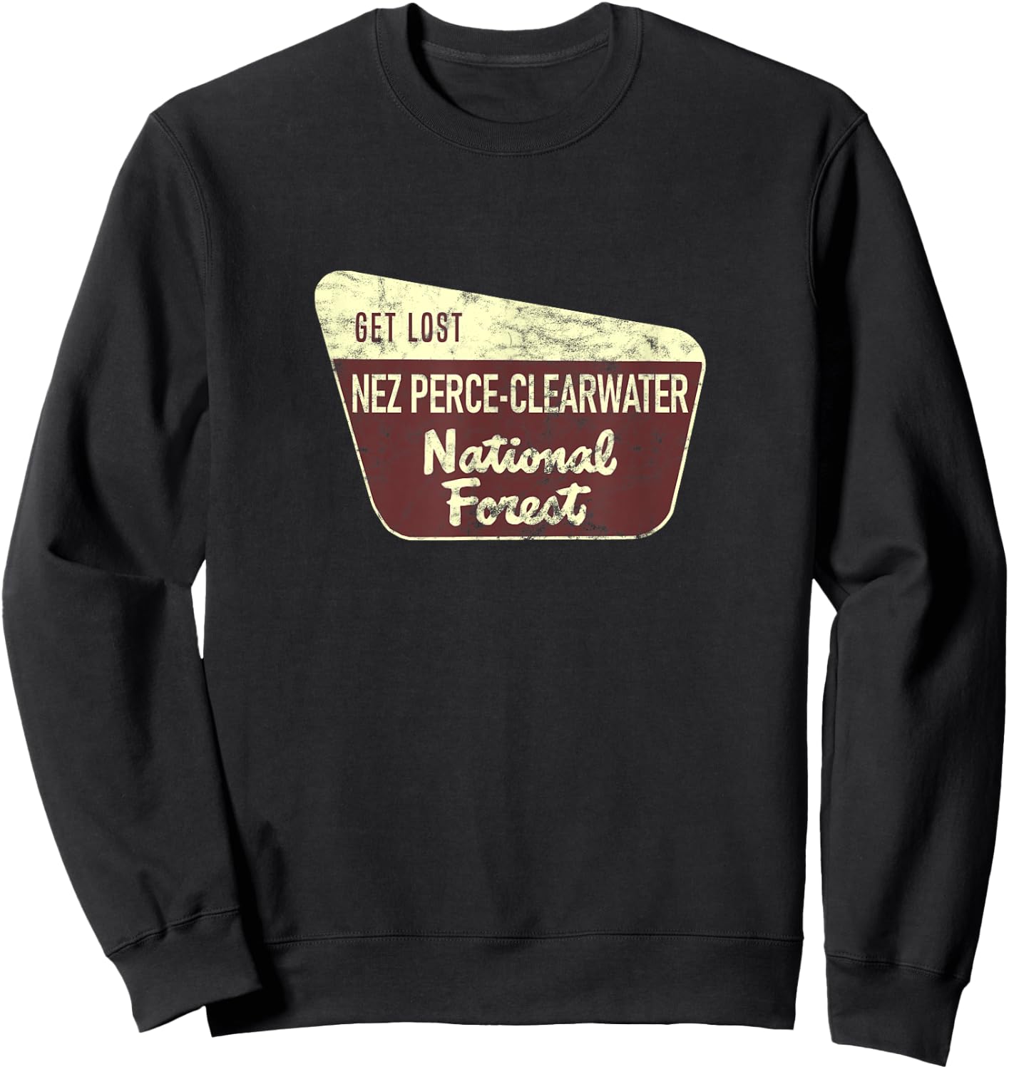 Get Lost Nez Perce-Clearwater National Forest Hiking Camping Sweatshirt - Sweatshirt | Black