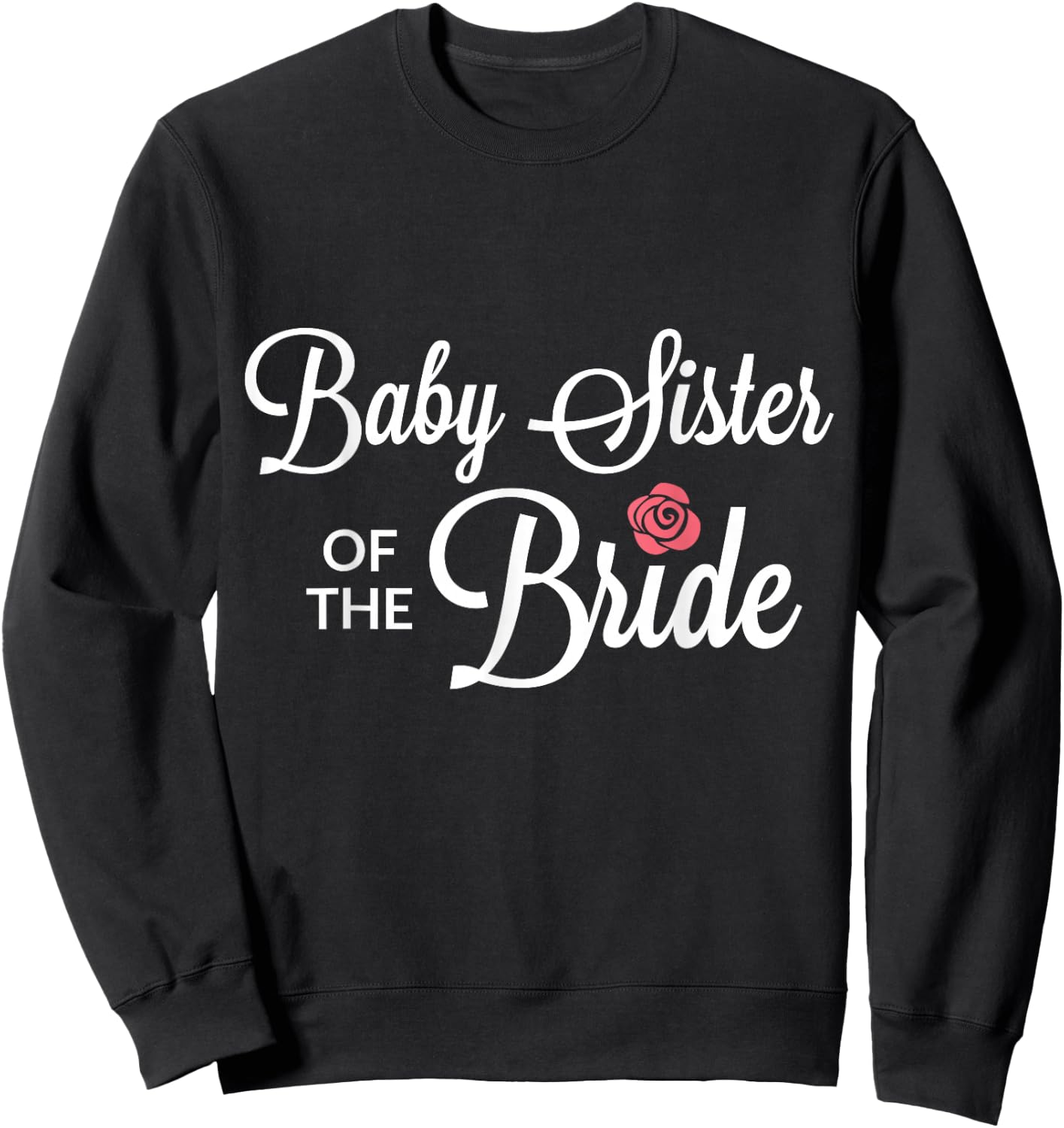 Baby Sister Of The Bride Wedding Party Sweatshirt - Sweatshirt | Black