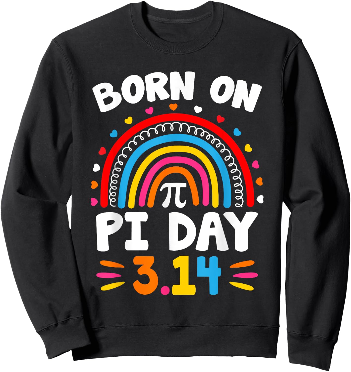 Born on Pi Day Birthday 2024 Happy Pi Day Math Teacher Kids Sweatshirt - Sweatshirt | Black