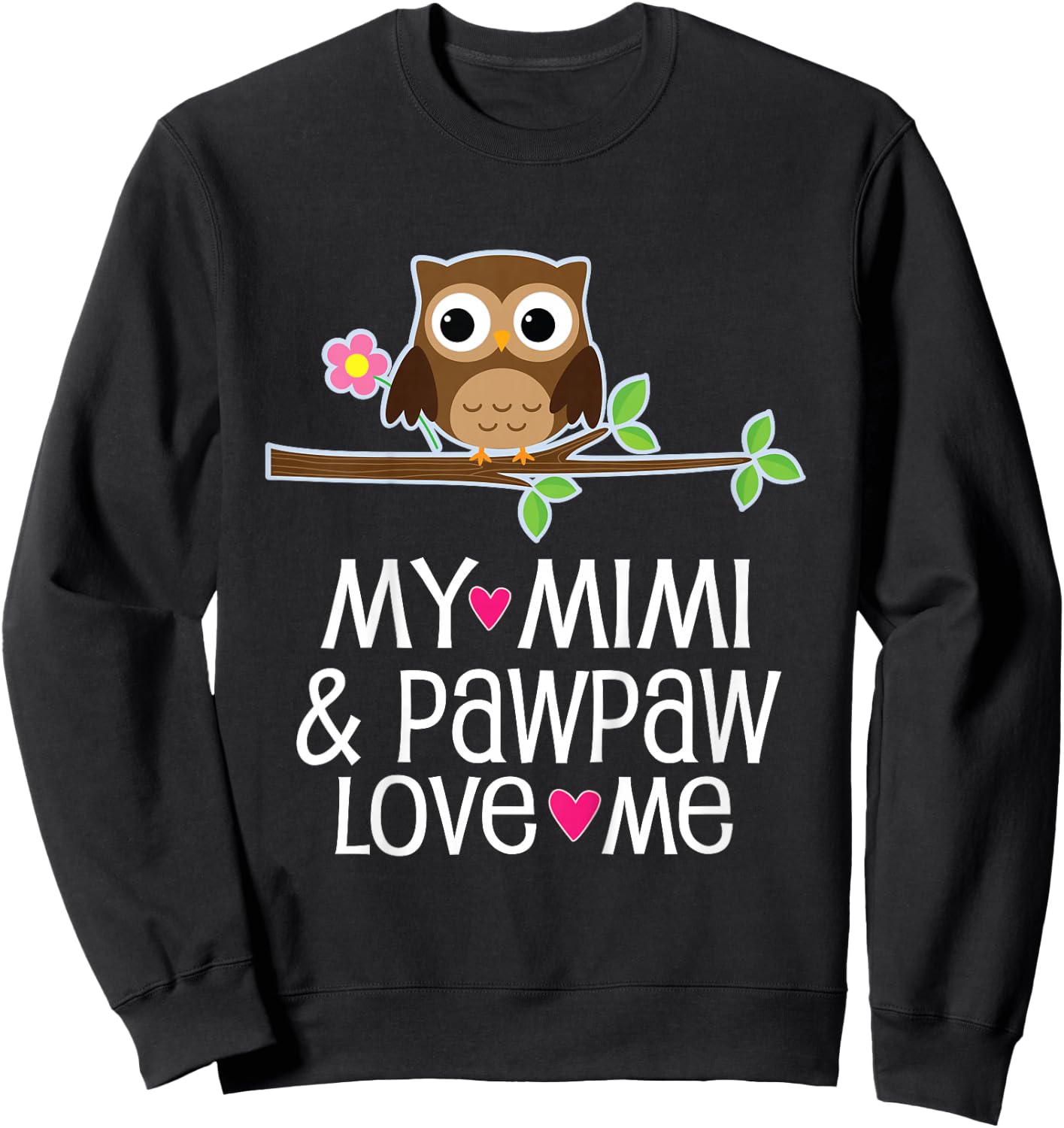 My Mimi and Pawpaw Love Me Owl Sweatshirt - Sweatshirt | Black