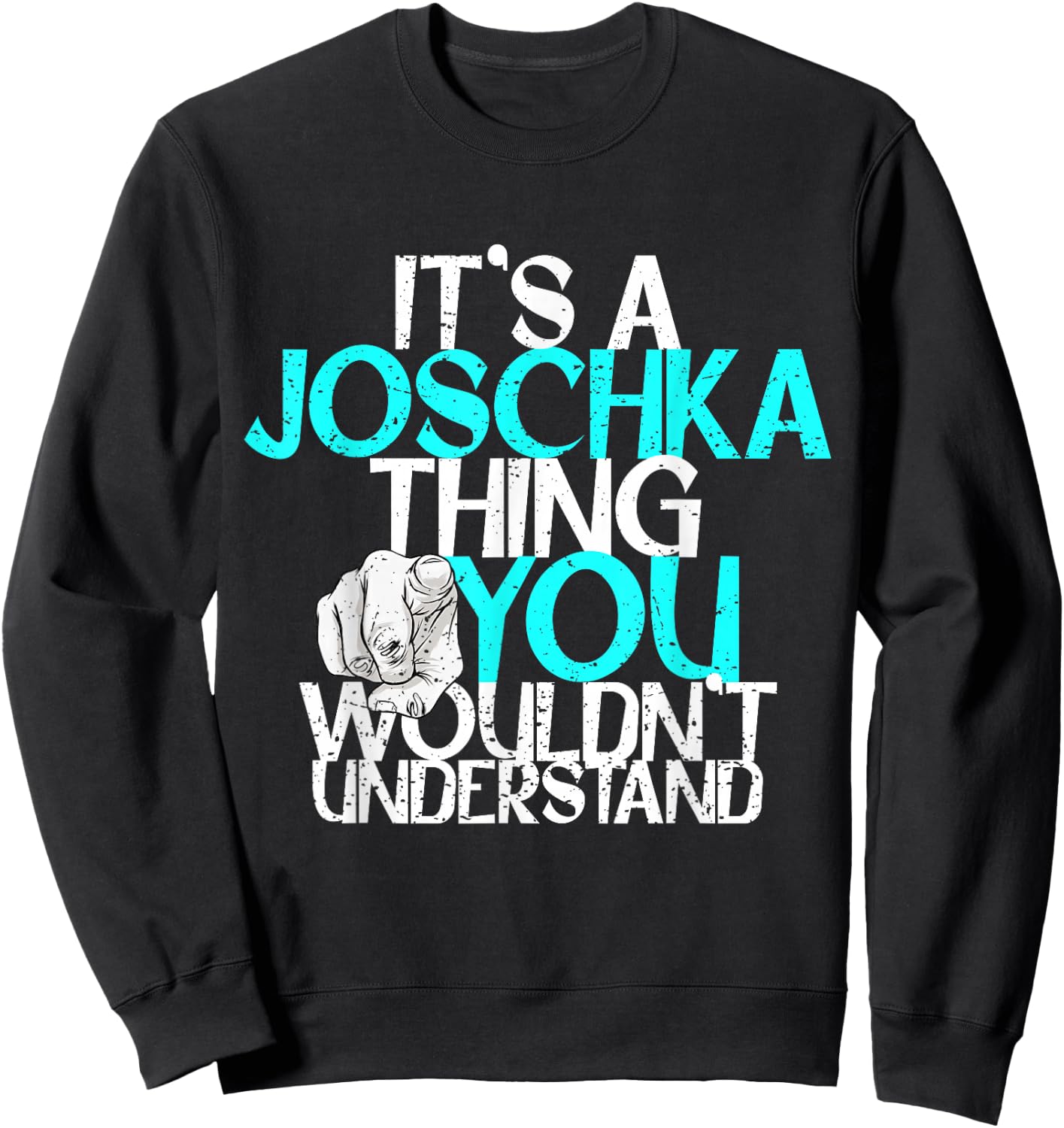 It's A Joschka Thing You Wouldn't Understand Sweatshirt - Sweatshirt | Black