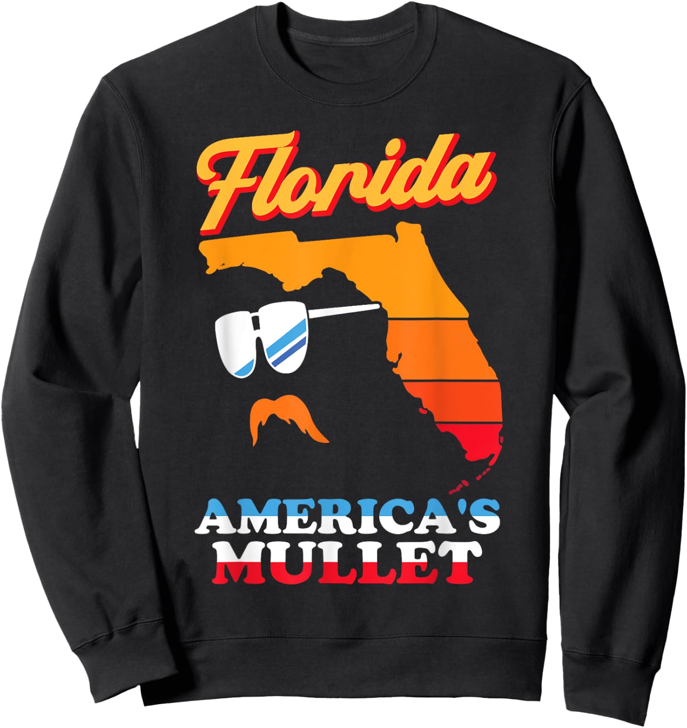 Florida America's Mullet - Funny Patriot Merica Sunny State Sweatshirt - Sweatshirt | Black