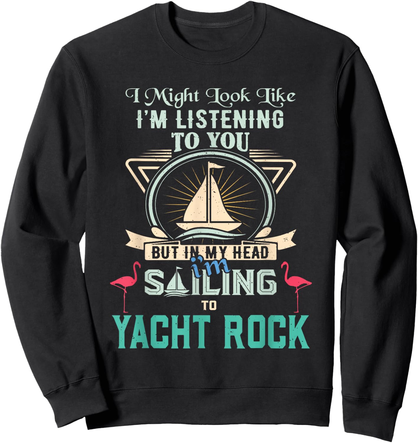 Funny Retro Sailing Yacht Rock Flamingo Distressed Design Sweatshirt - Sweatshirt | Black